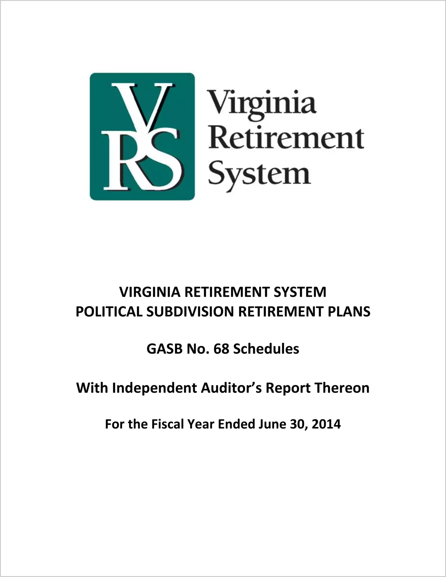 GASB 68 Schedule - Political Subdivision Retirement Plans for the fiscal year ended June 30, 2014