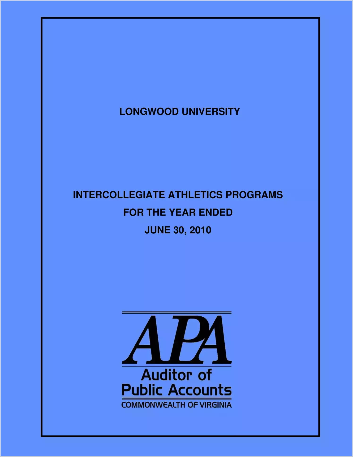Longwood University Intercollegiate Athletics Programs for the year ended June 30, 2010