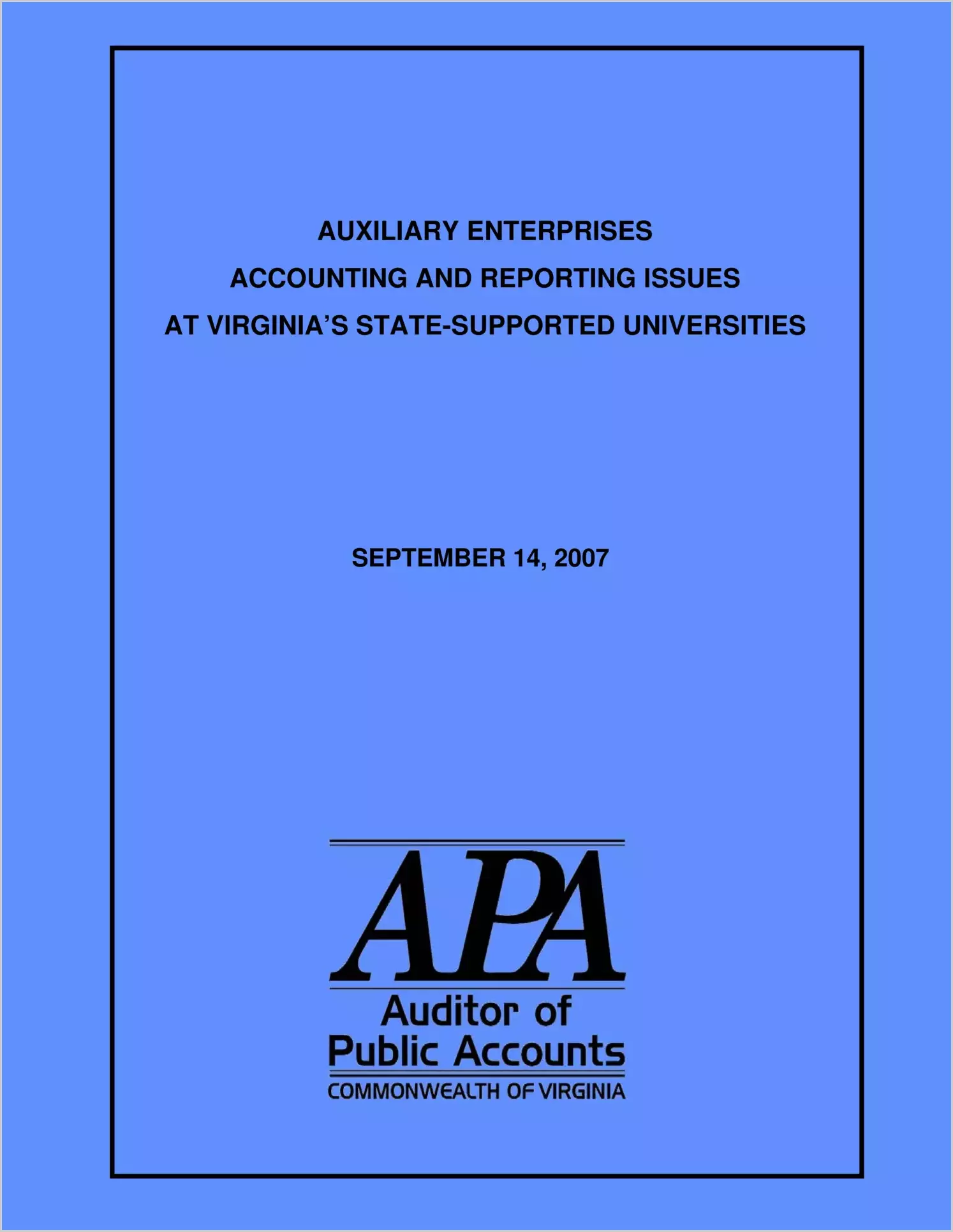 Auxiliary Enterprises Accounting and Reporting Issues at Virginias State-Supported Universities(Report Date:September 14, 2007)