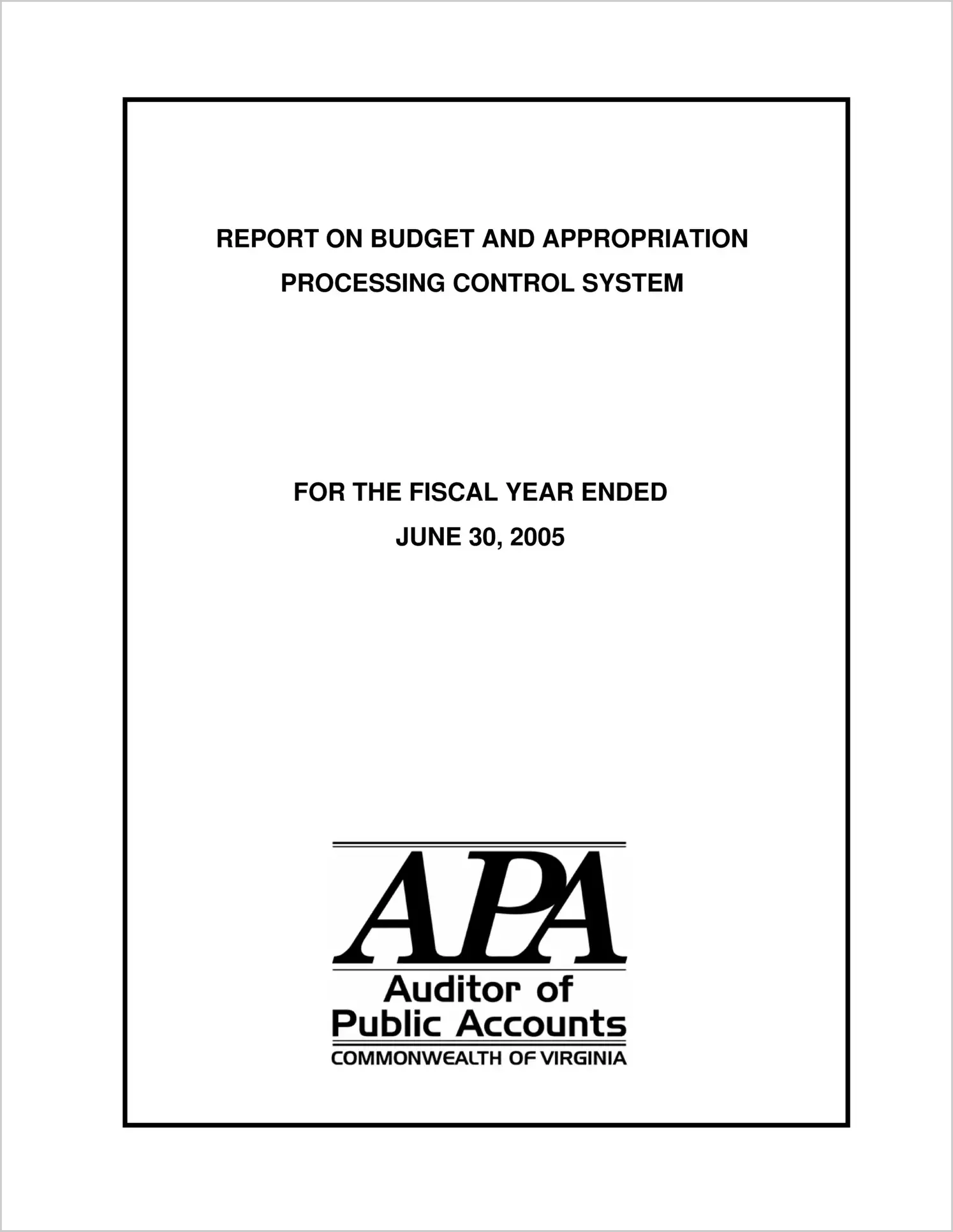 Report on Budget and Appropriation Processing Control System For Fiscal Year Ended June 30, 2005