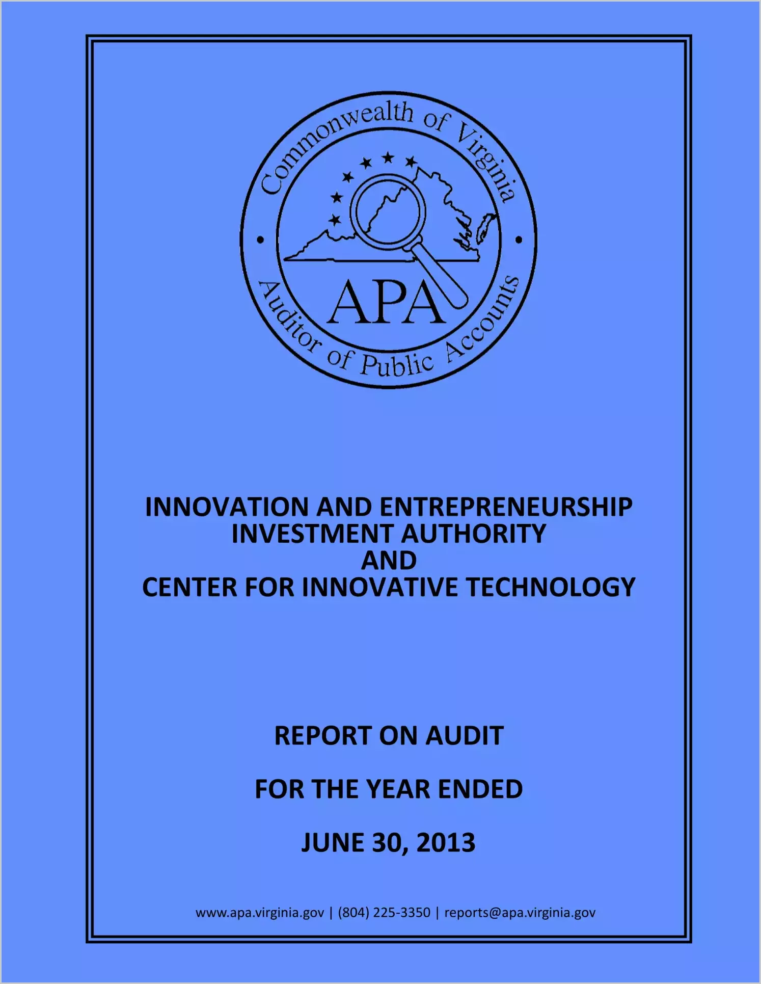 Innovation and Entrepreneurship Investment Authority Including Its Blended Component Unit Center for Innovative Technology for the year ended June 30, 2013