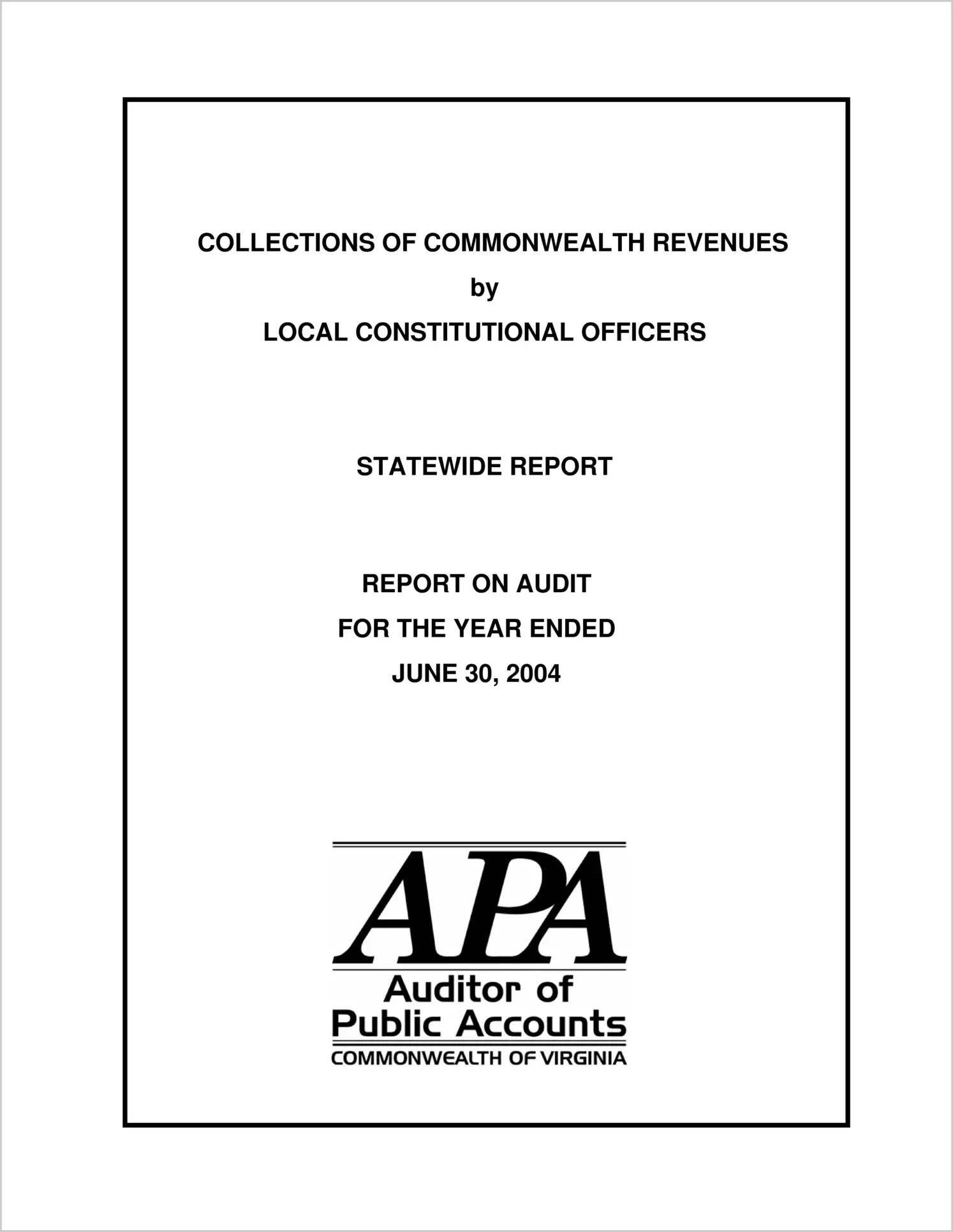 Collections of Commonwealth Revenues by Local Constitutional Officers Statewide Report for the year ended June 30, 2004
