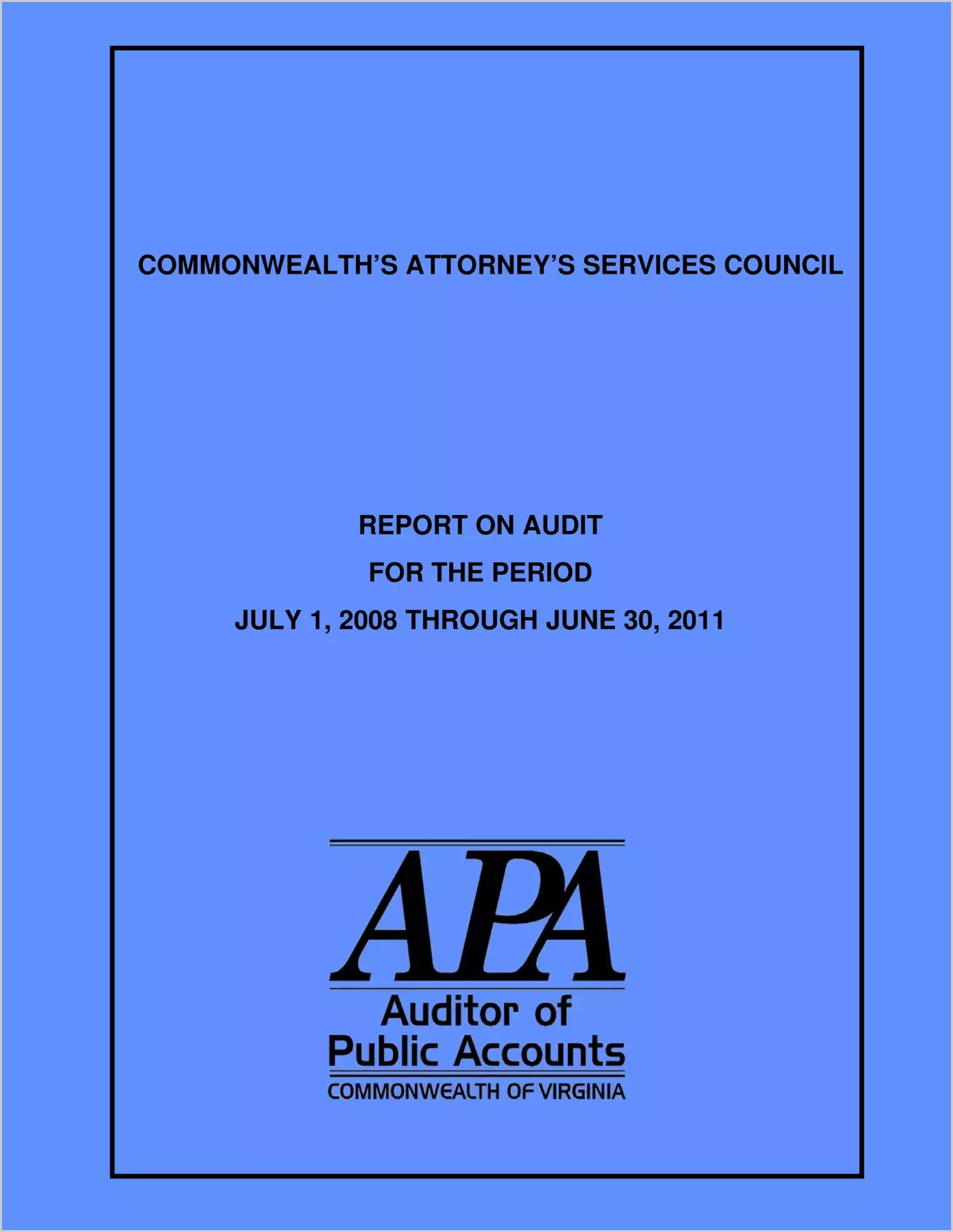 Commonwealth Attorneys` Services Council for the period July 1, 2008 through June 30, 2011
