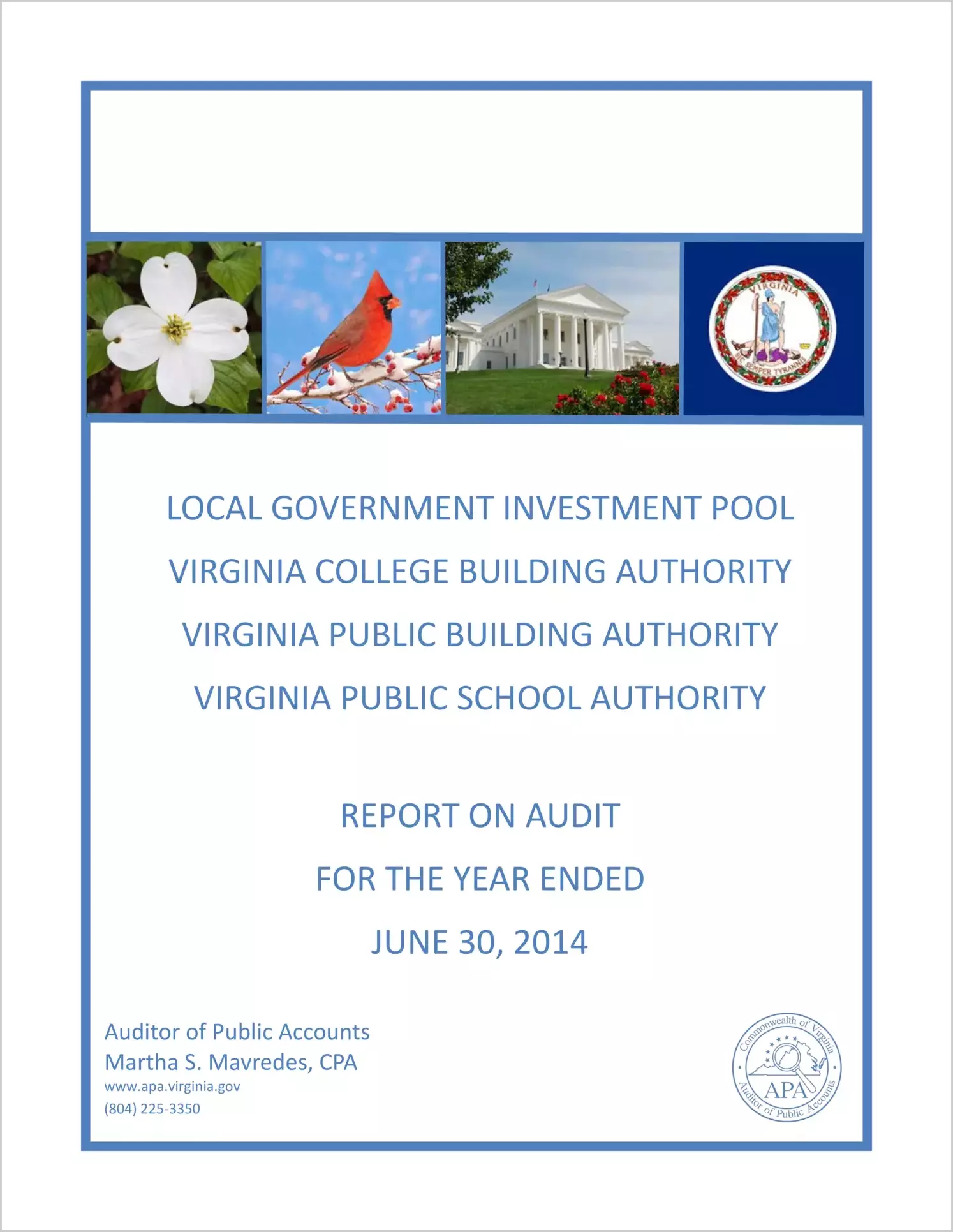 Local Government Investment Pool, Virginia College Building Authority, Virginia Public Building Authority, Virginia Public School Authority Report on Audit for the Year Ended June 30, 2014