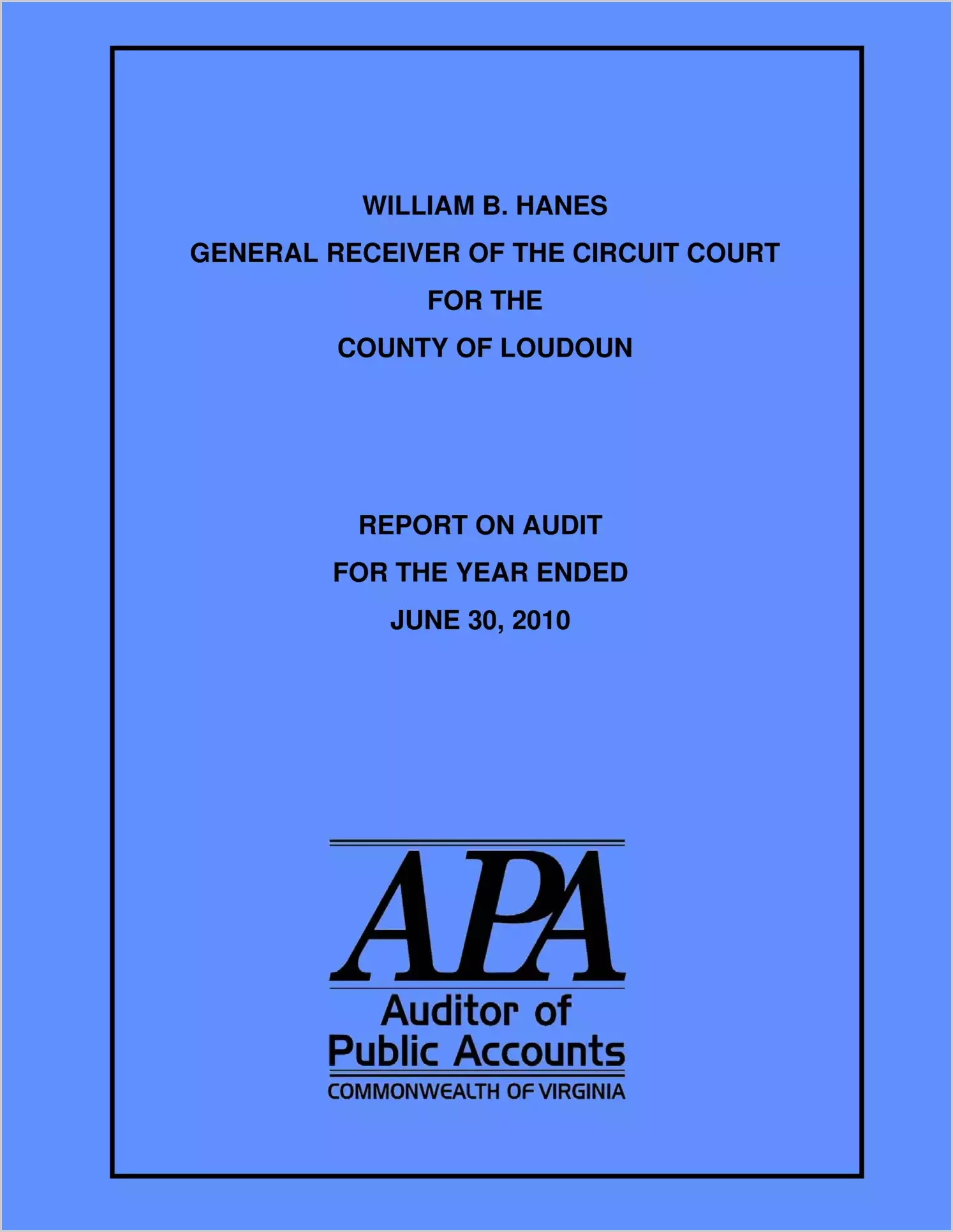 General Receiver of the Circuit Court of the County of Loudoun report on audit for the period ending June 30, 2010