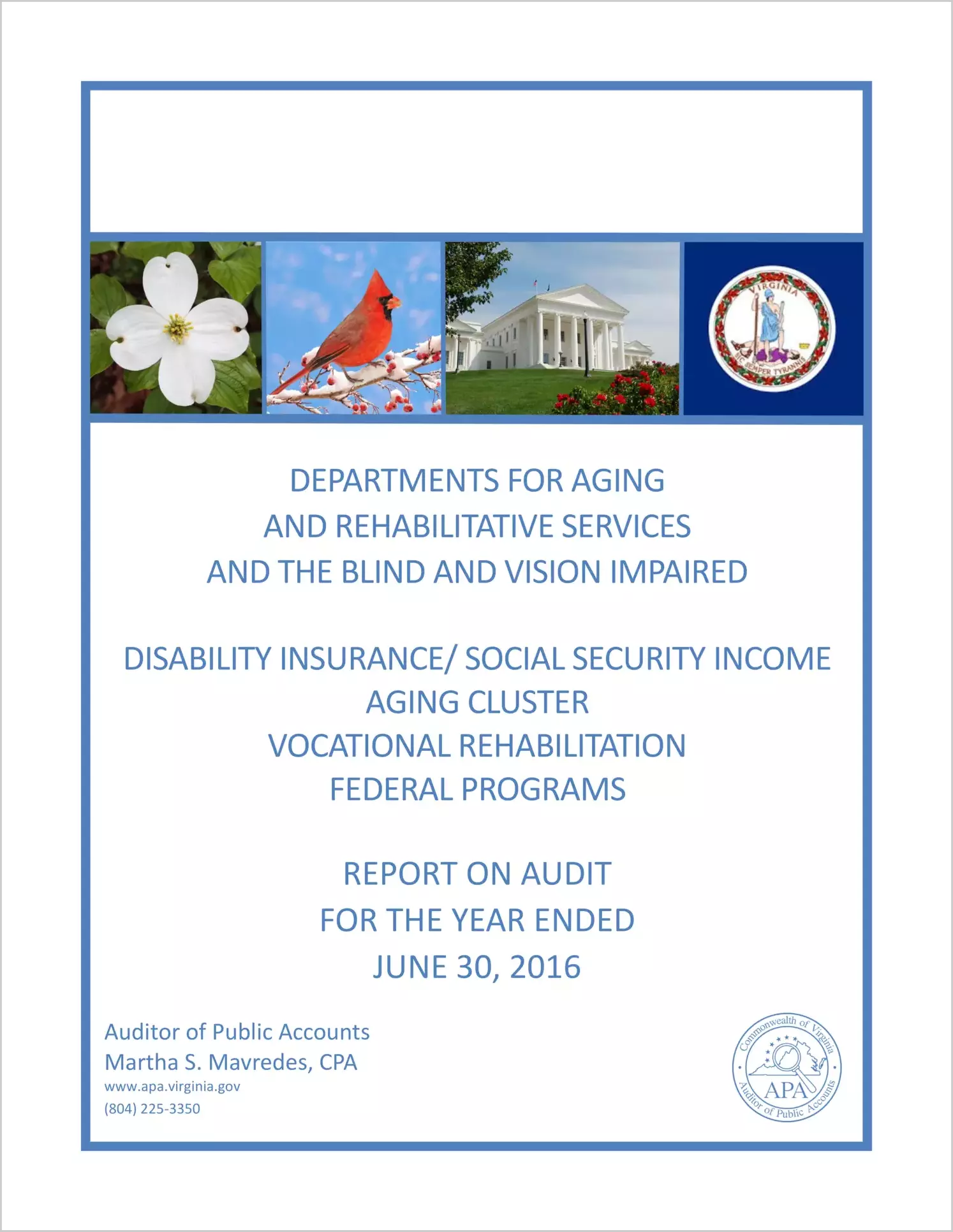Departments for Aging and Rehabilitative Services and the Blind and Vision Impaired - Disability Insurance/Social Security Income, Aging Cluster, and the Vocational Rehabilitation federal programs for the fiscal year ended June 30, 2016