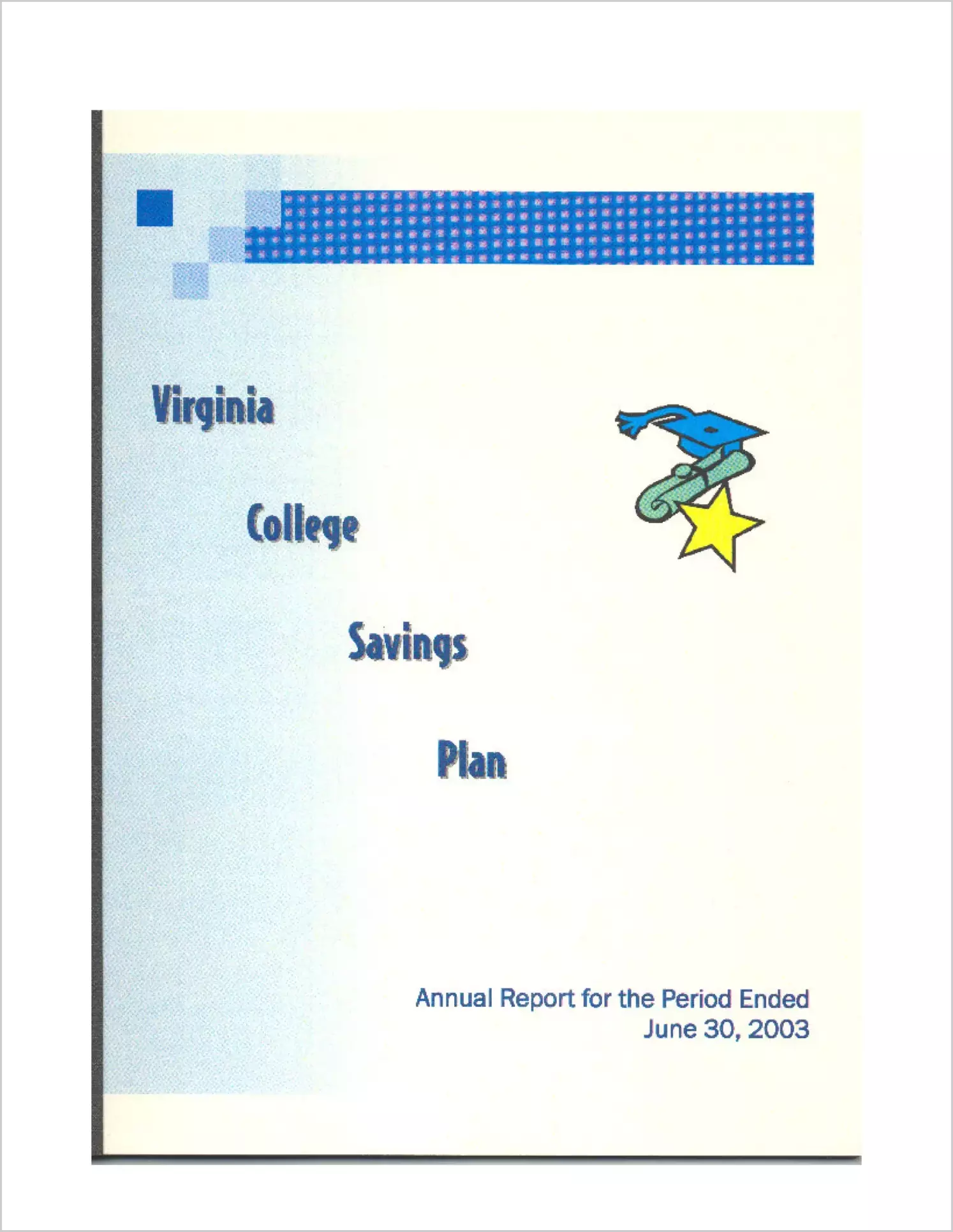 Virginia College Savings Plan, Annual Report for the period ended June 30, 2003