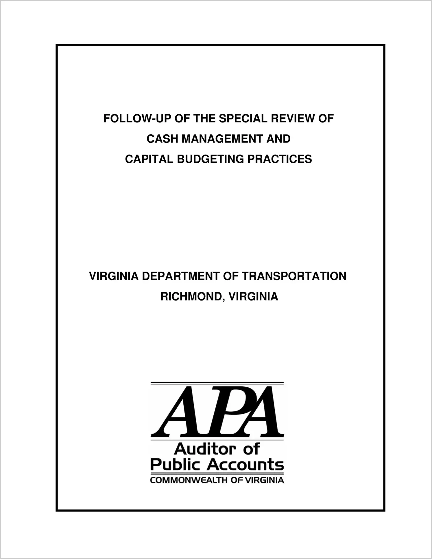 Special ReportFollow-up of the Special Review of the Cash Management and Capital Budgeting Practices in the Virginia Department of Transportation(Report Date: 12/2004)