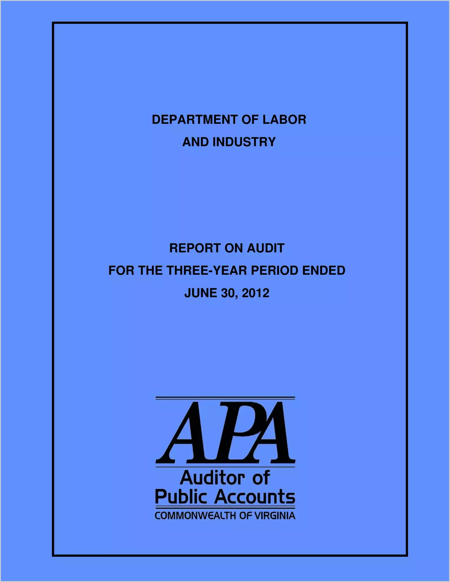 Department of Labor and Industry Report on Audit for the three-year period ended June 30, 2012