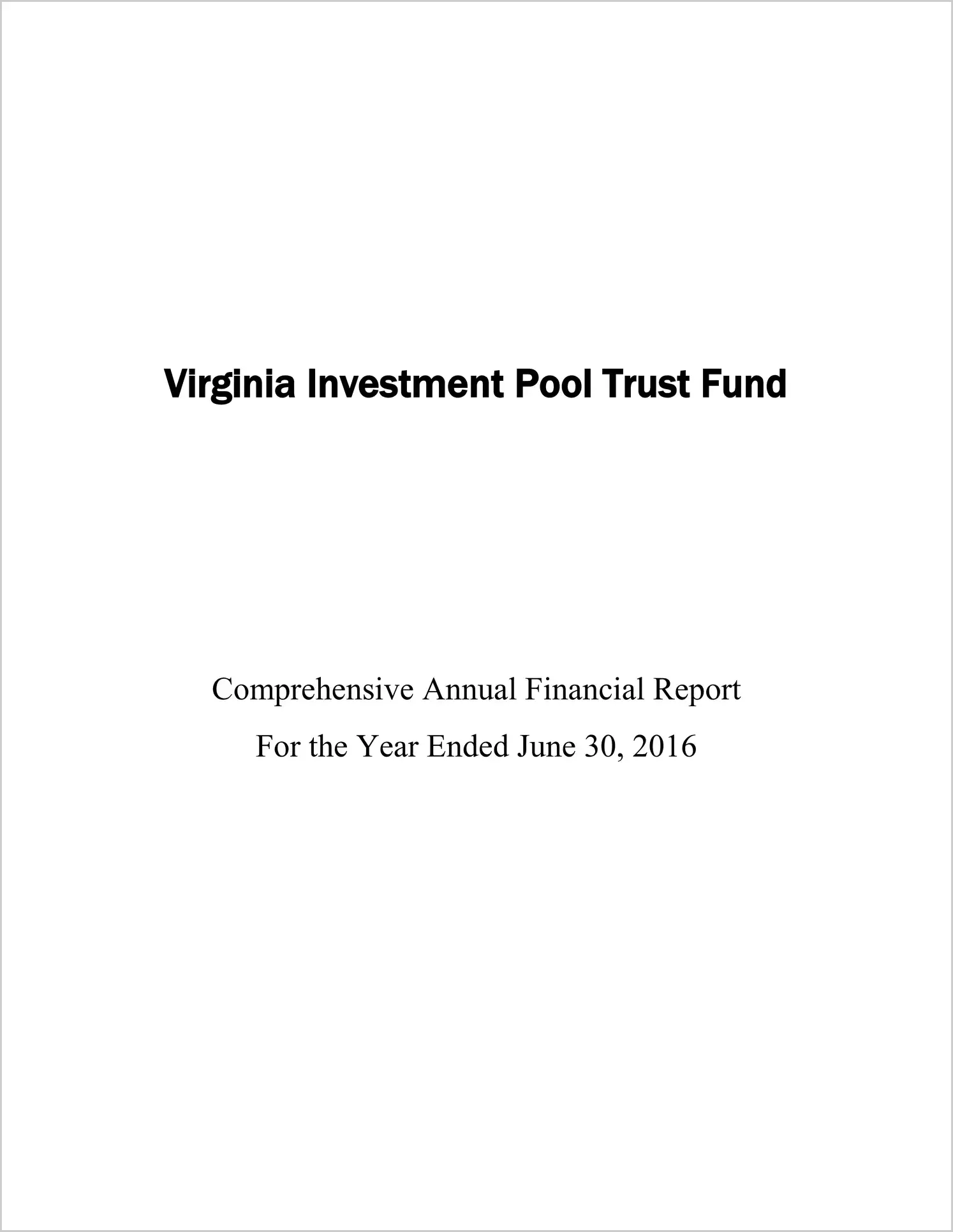 2016 ABC/Other Annual Financial Report  for Virginia Investment Pool Trust Fund