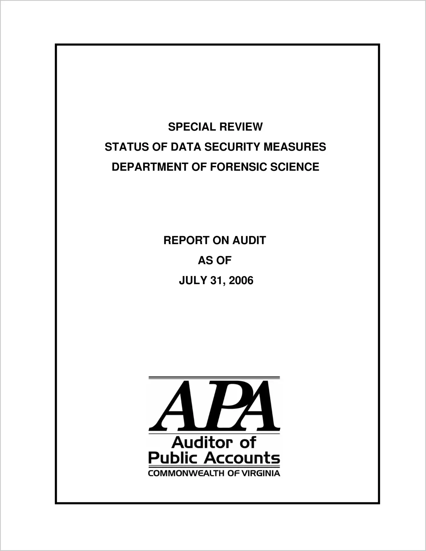 Special Review Status of Data Security Measures Department of Forensic Science Report on Audit as of July 31, 2006