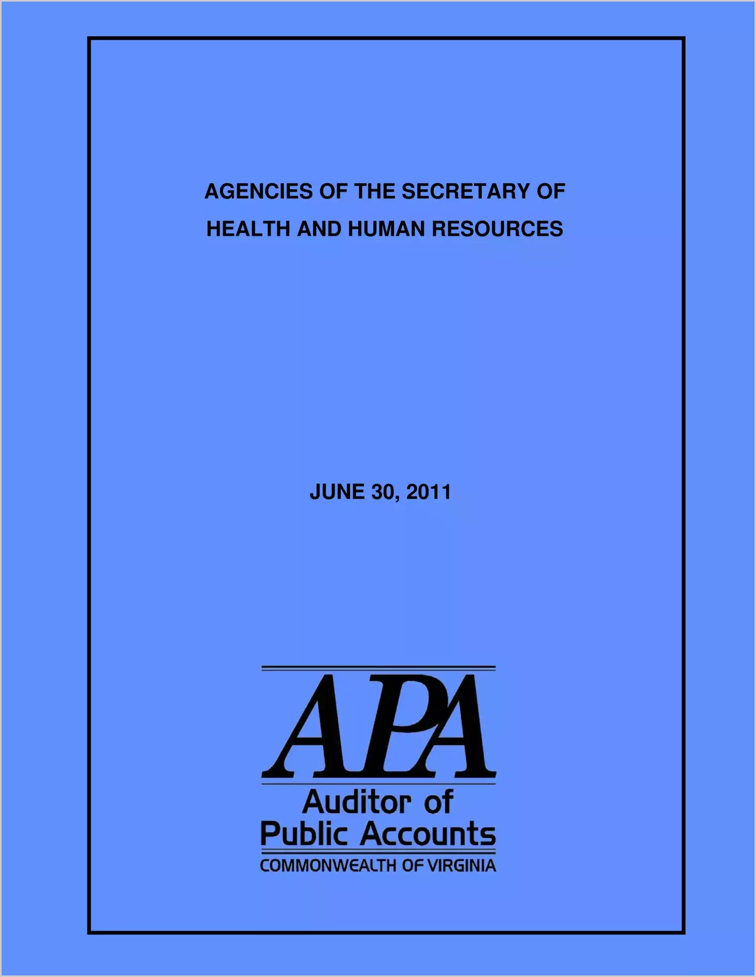 Agencies of the Secretary of Health and Human Resources - June 30, 2011