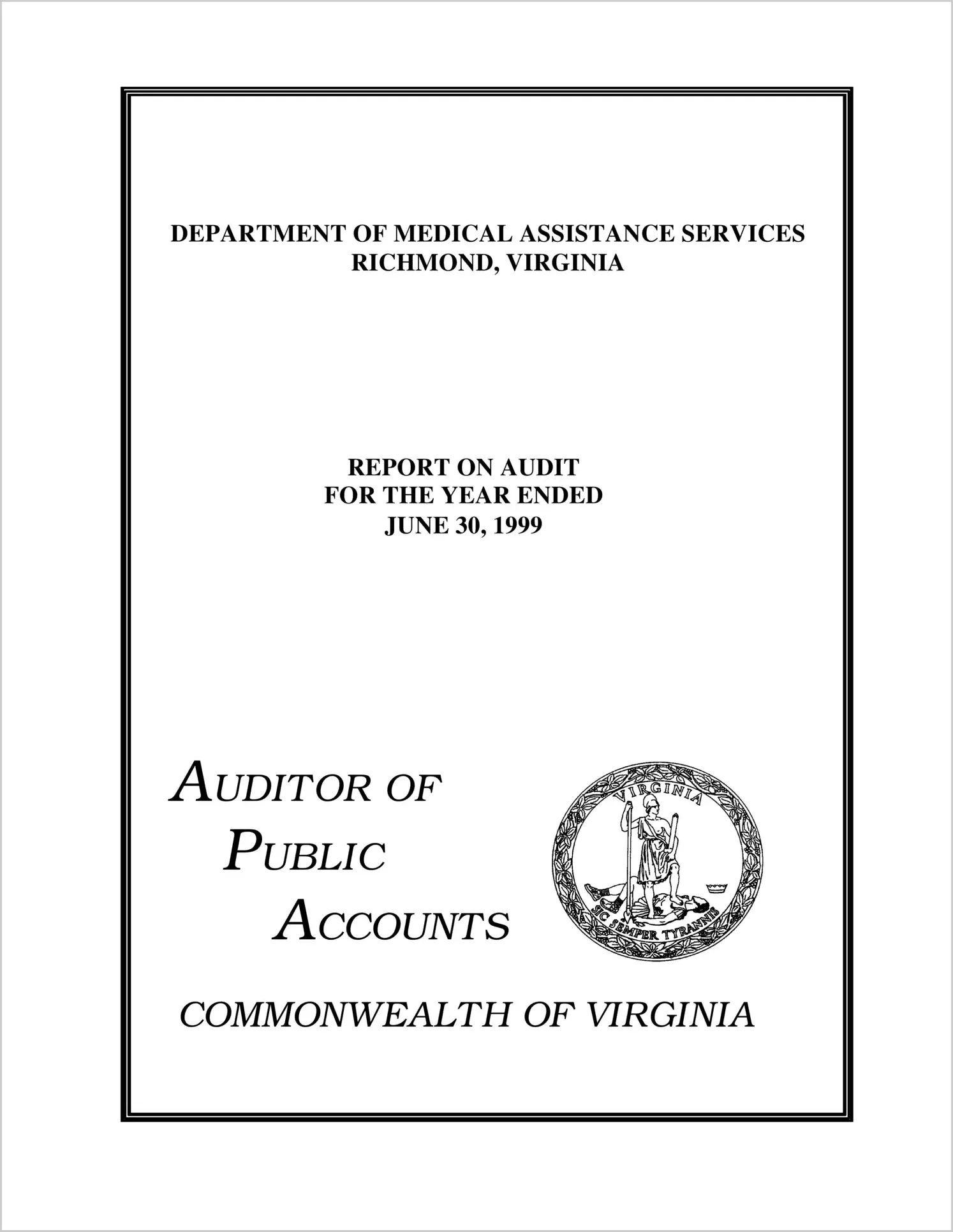 Department of Medical Assistance Services for the year ended June 30, 1999
