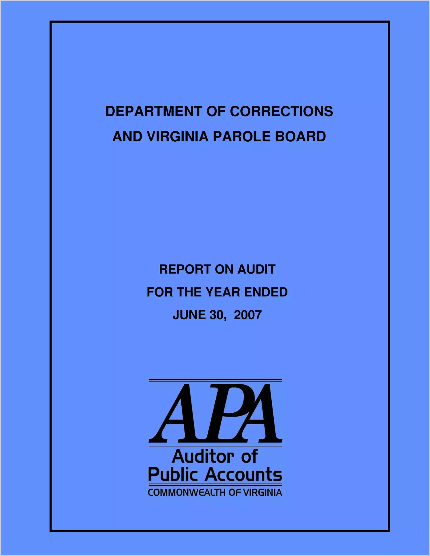 Department of Corrections and Virginia Parole Board report on audit for the year ended June 30, 2007