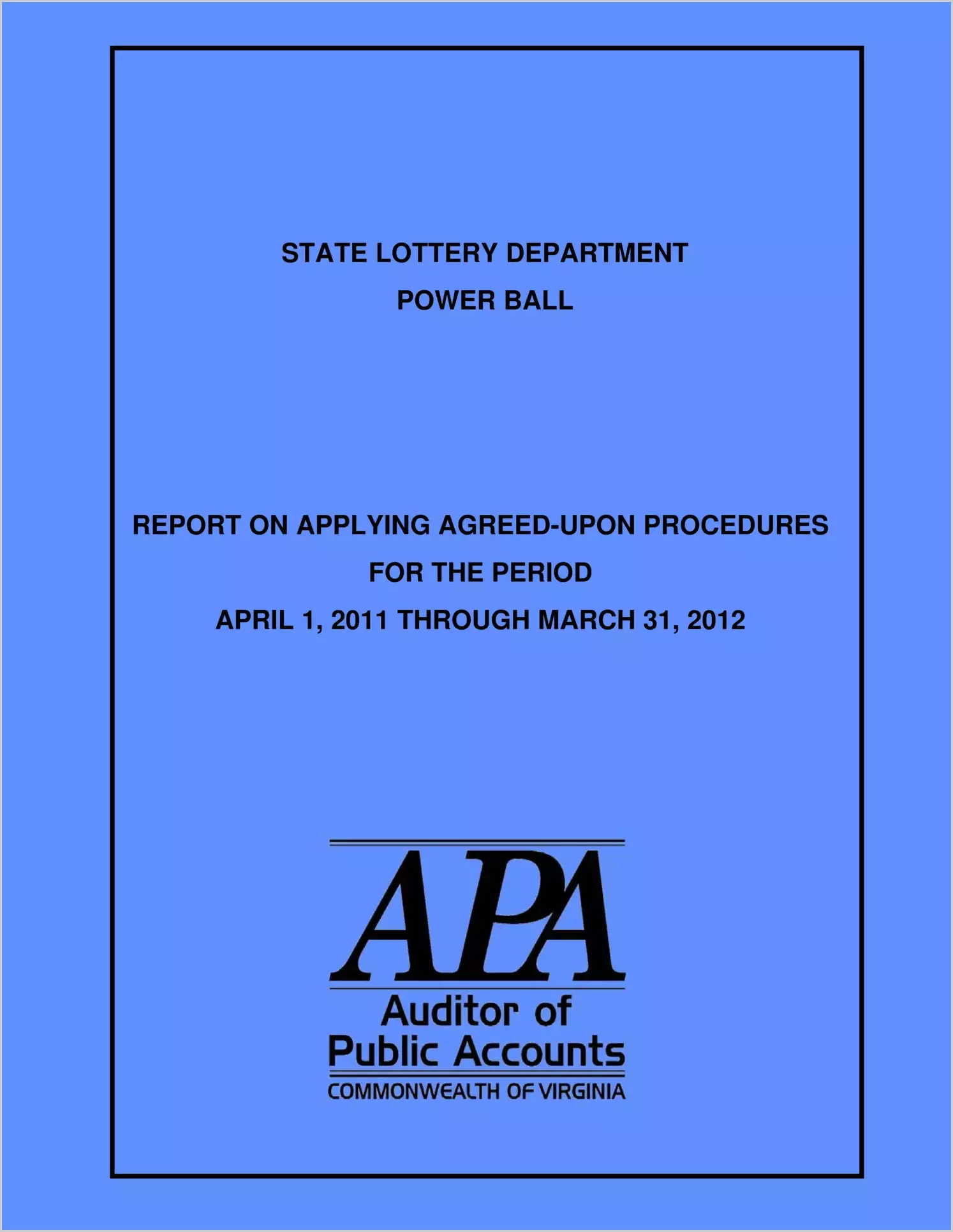 State Lottery Department Power Ball report on Applying Agreed-Upon Procedures for the period April 1, 2011 through March 31, 2012