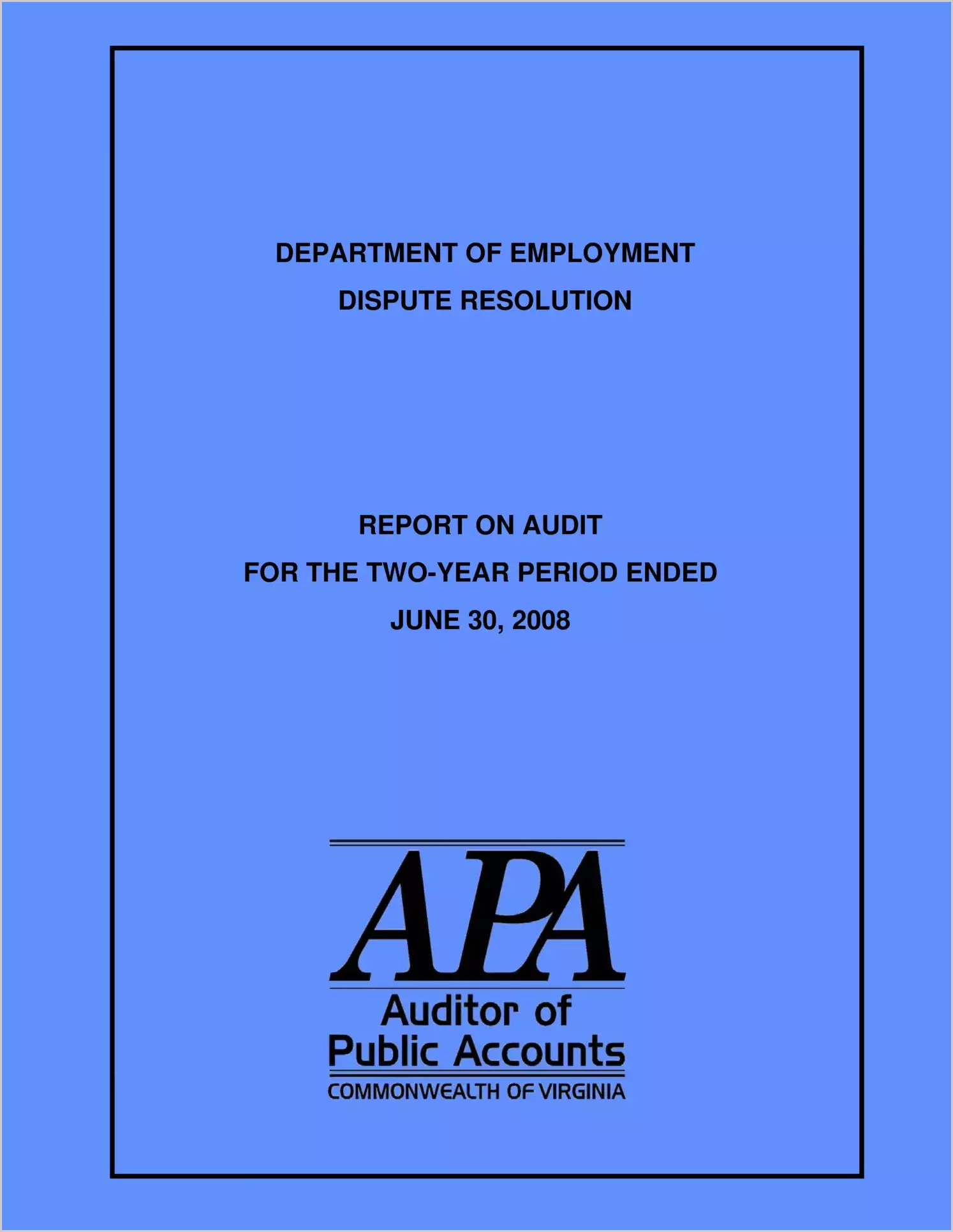 Department of Employment Dispute Resolution for the two-year period ended June 30, 2008