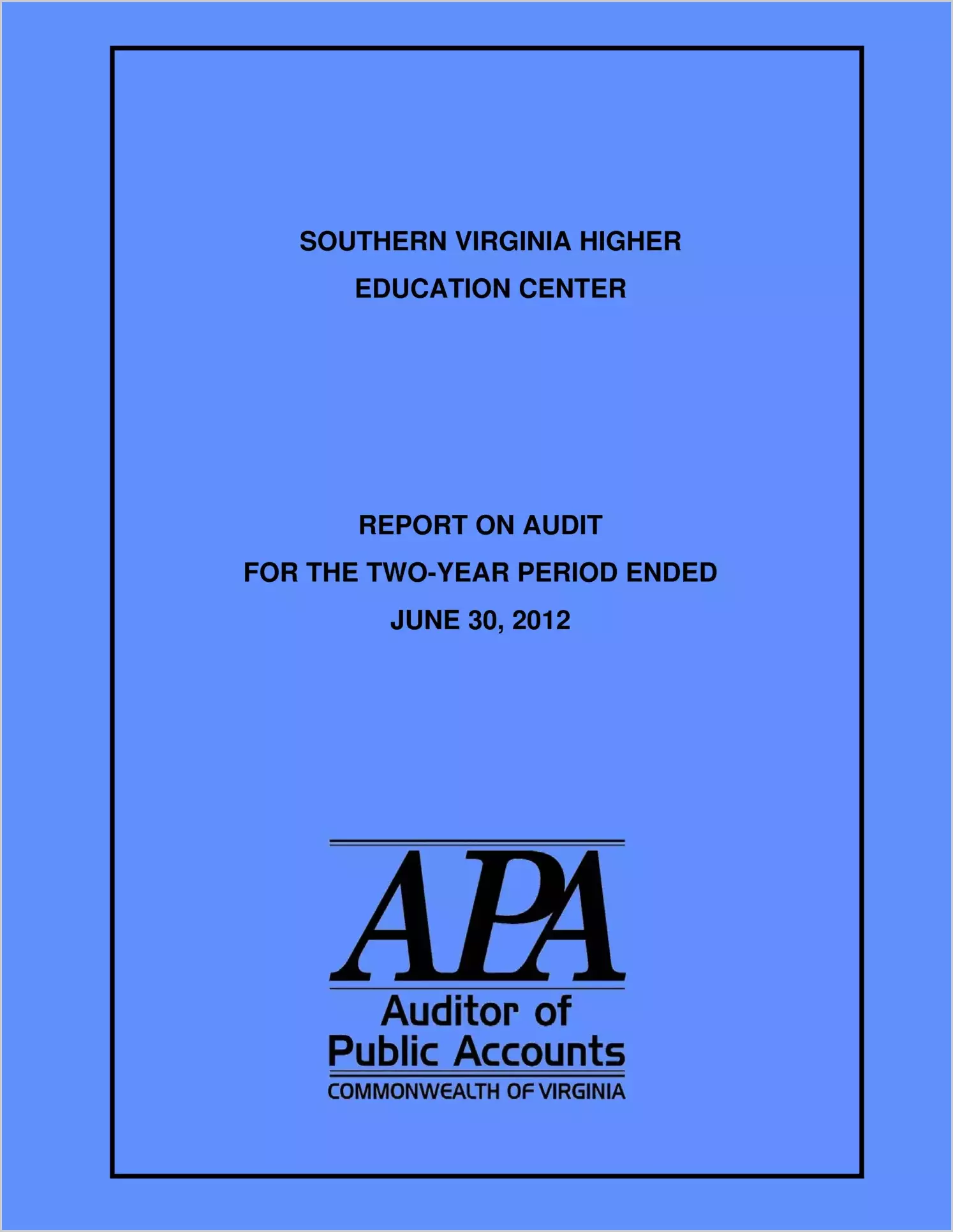 Southern Virginia Higher Education Center for the two-year period ended June 30, 2012