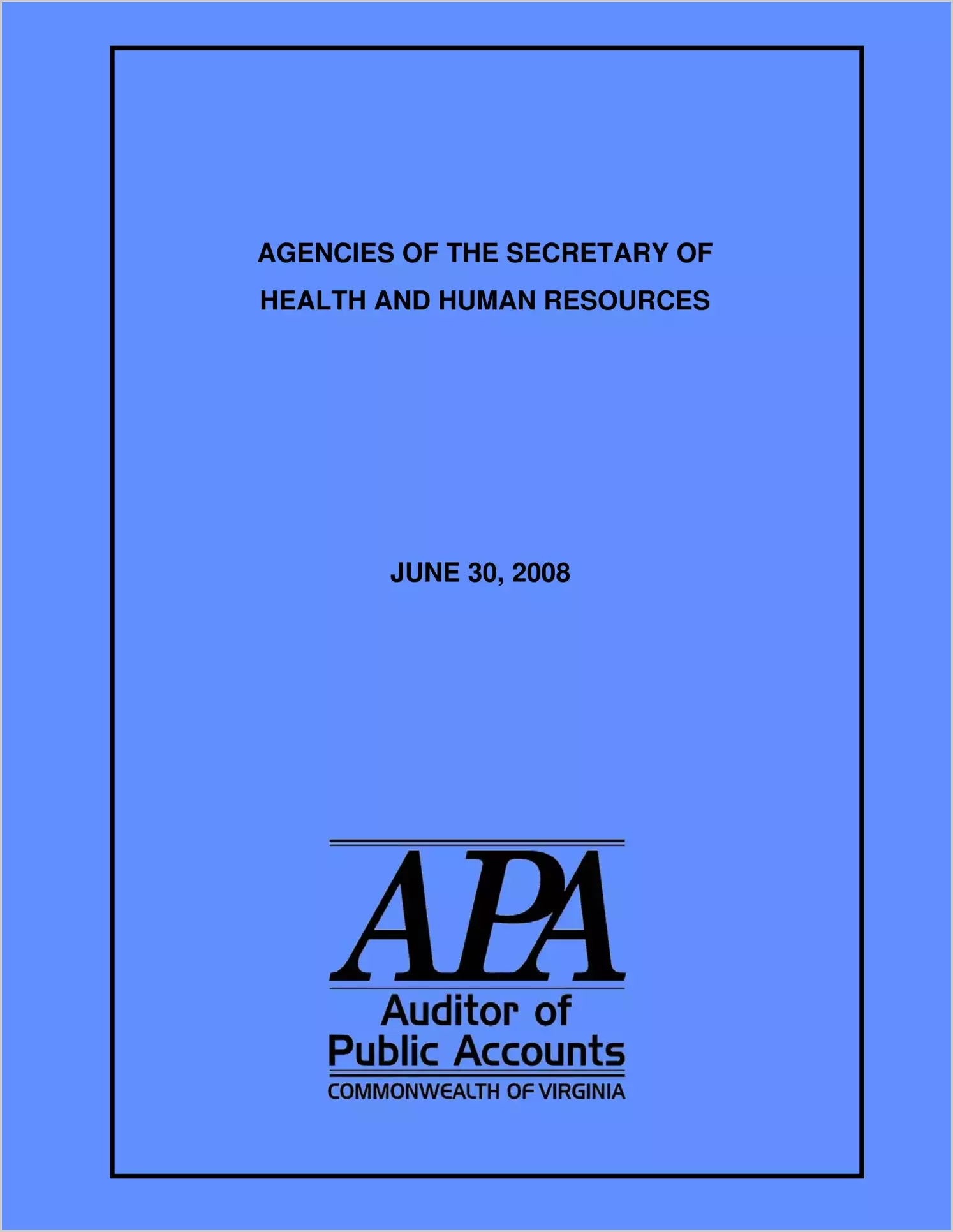 Agencies of the Secretary of Health and Human Resources - June 30, 2008