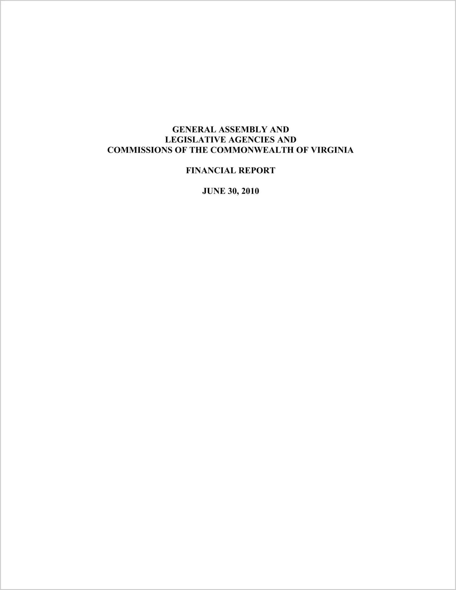 General Assembly and Legislative Agencies and Commissions of the Commonwealth of Virginia Financial Report For The Fiscal Year ended June 30, 2010