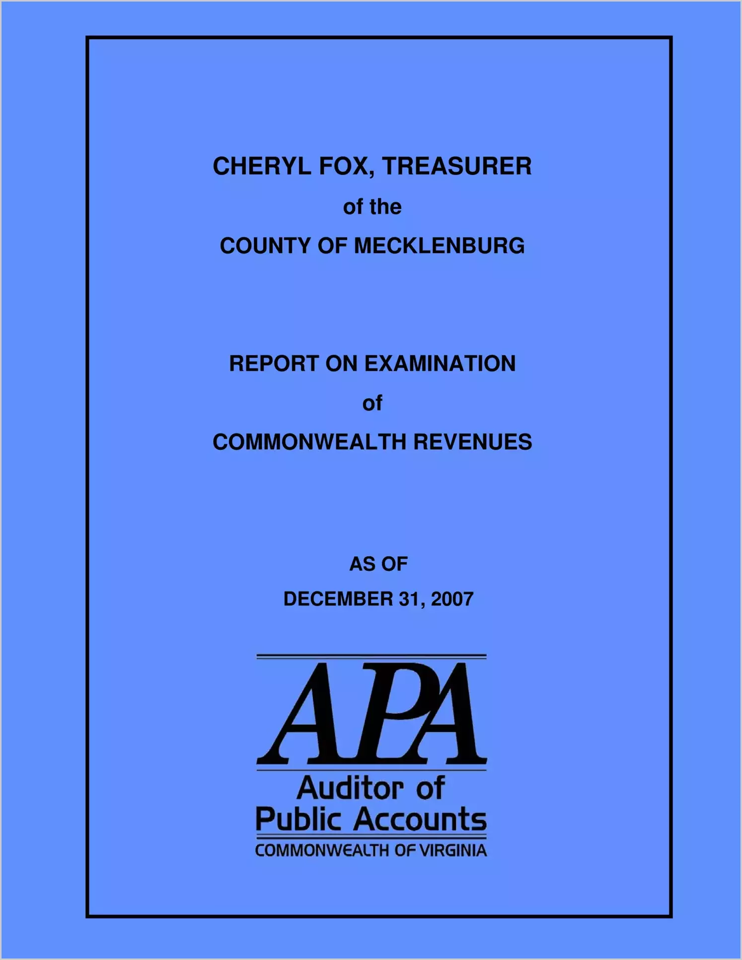 Cheryl Fox, Treasurer of the County of Mecklenburg Report on Examination of Commonwealth Revenues as of December 31, 2007