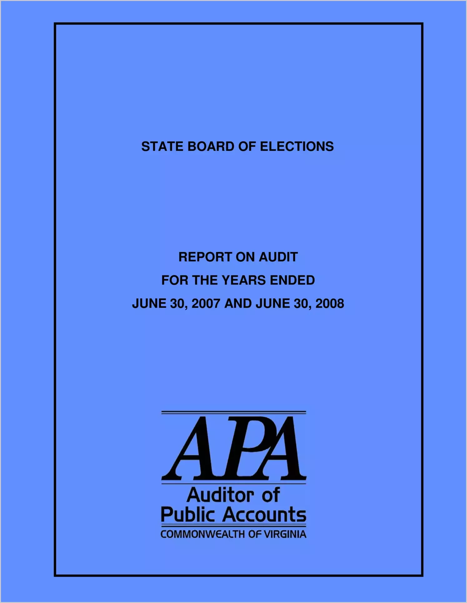 State Board of Elections For the years ended June 30, 2007 and June 30, 2008.