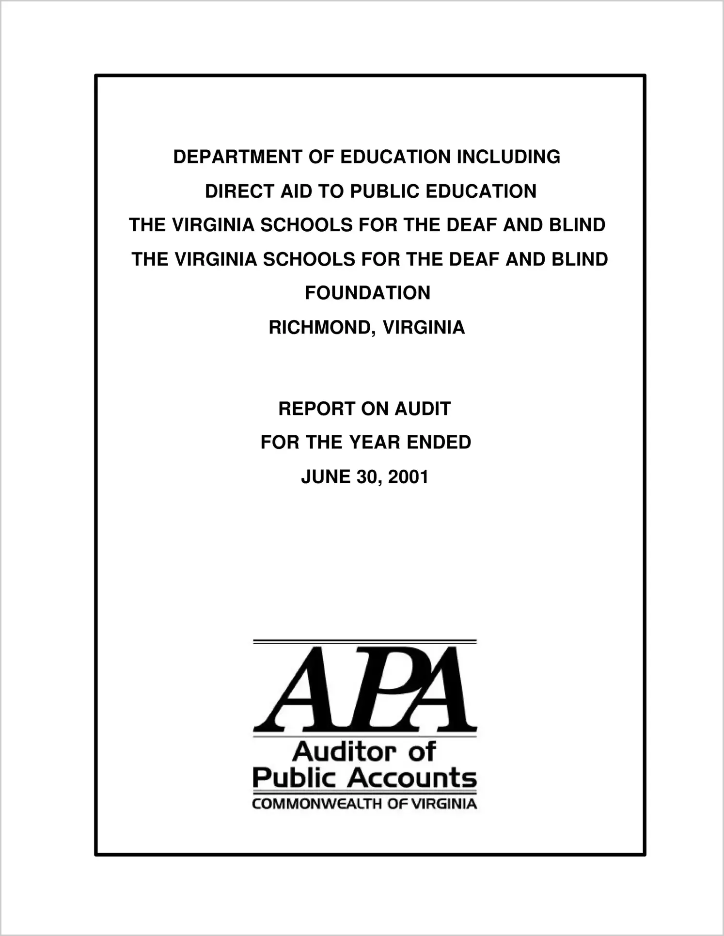 Department of Education Including Direct Aid to Public Education, the Virginia Schools for the Deaf and Blind, and the Virginia Schools for the Deaf and Blind Foundation for the year ended June 30, 2001