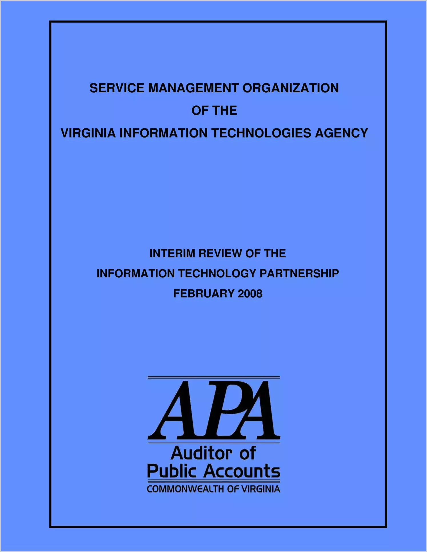 Service Management Organization of the Virginia Information Technologies Agency Interim Review of the Information Technology Partnership February 2008