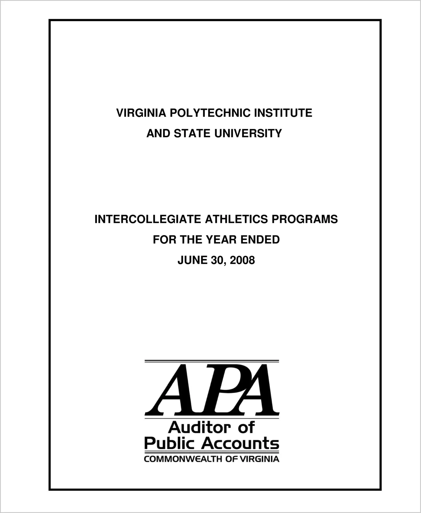 Virginia Polytechnic Institute and State University Intercollegiate Athletic Programs for the year ended June 30, 2008
