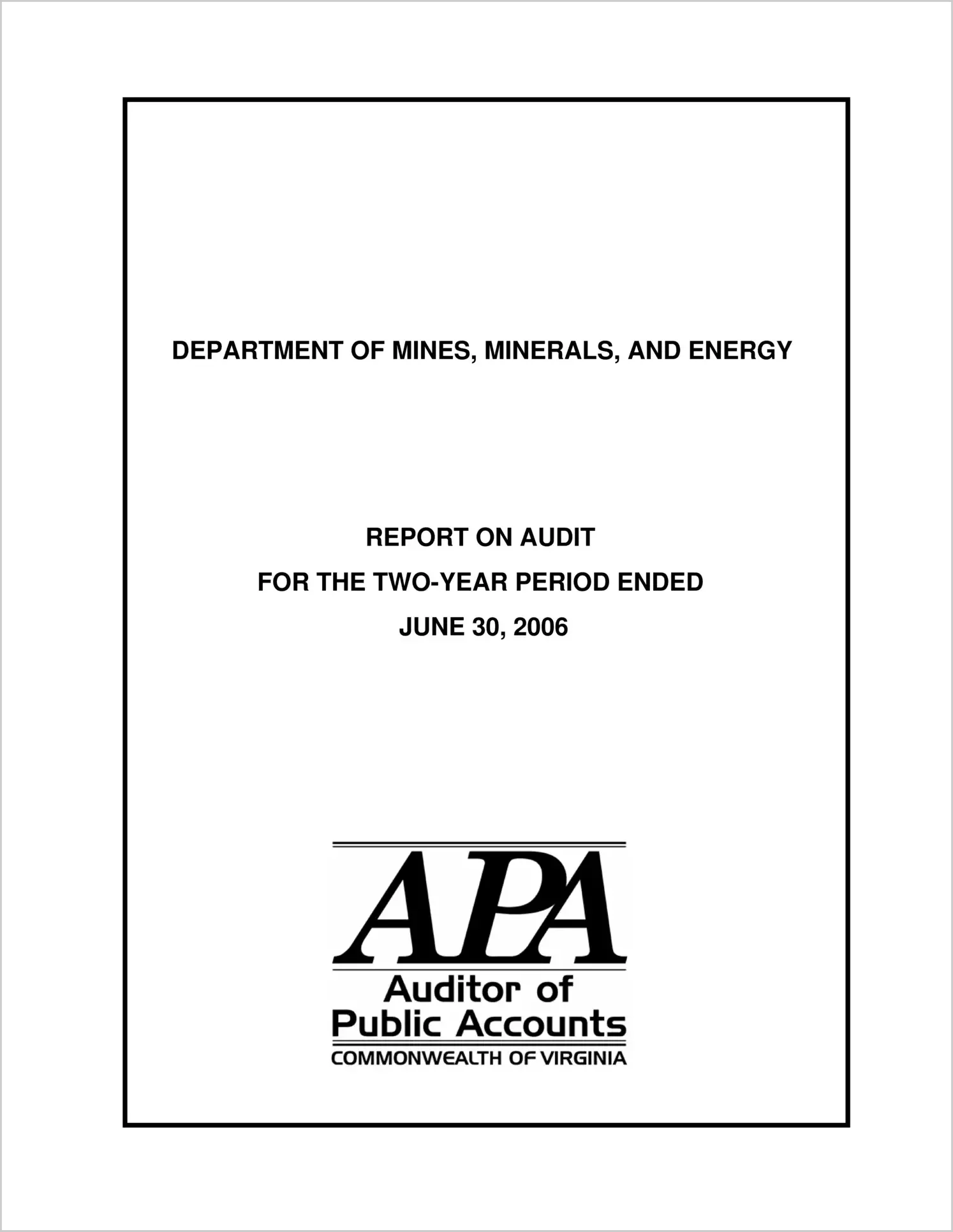 Department of Mines, Minerals, and Energy for the two-year period ended June 30, 2006