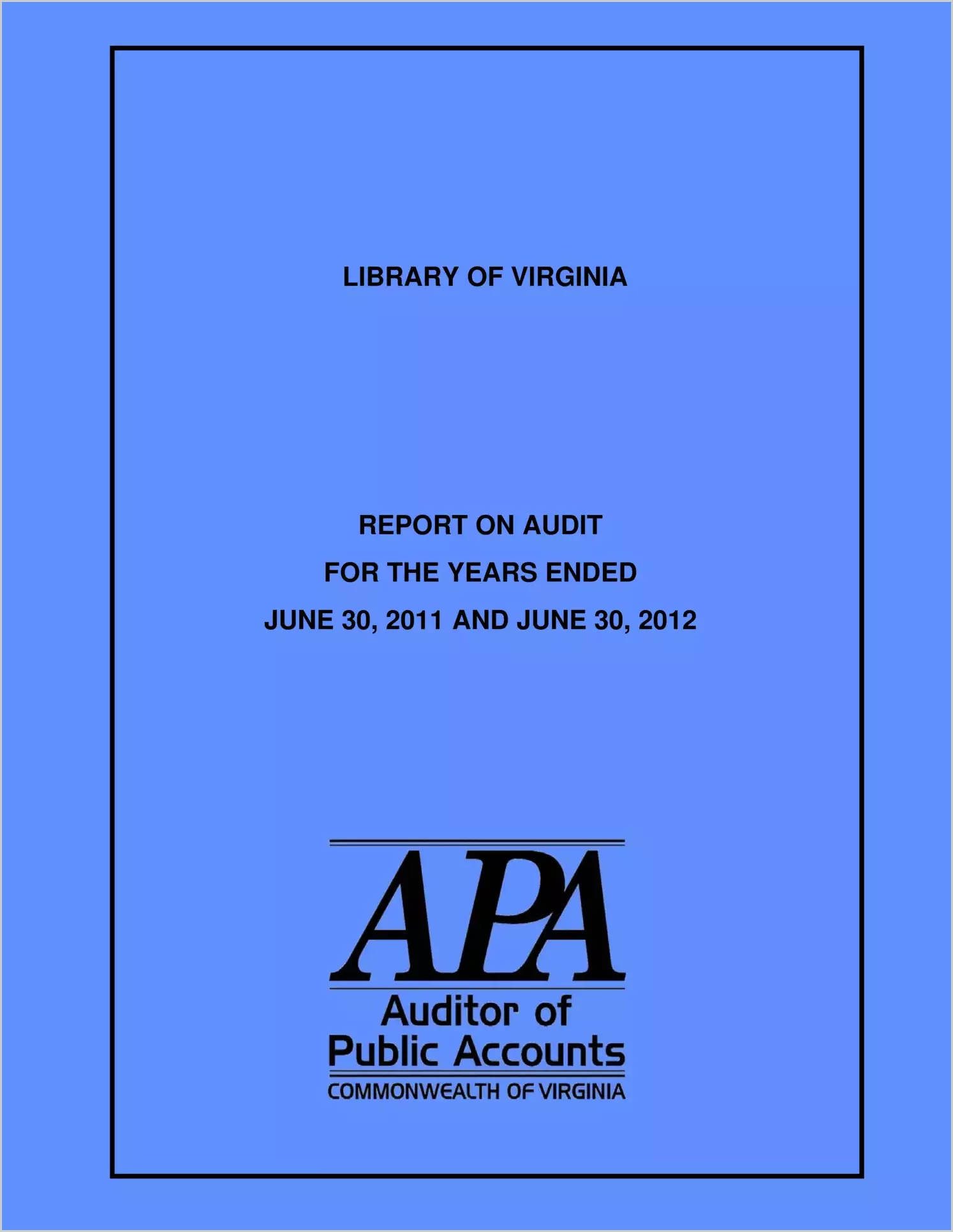 The Library of Virginia Report on Audit for the Fiscal Years Ended June 30, 2011 and June 30, 2012