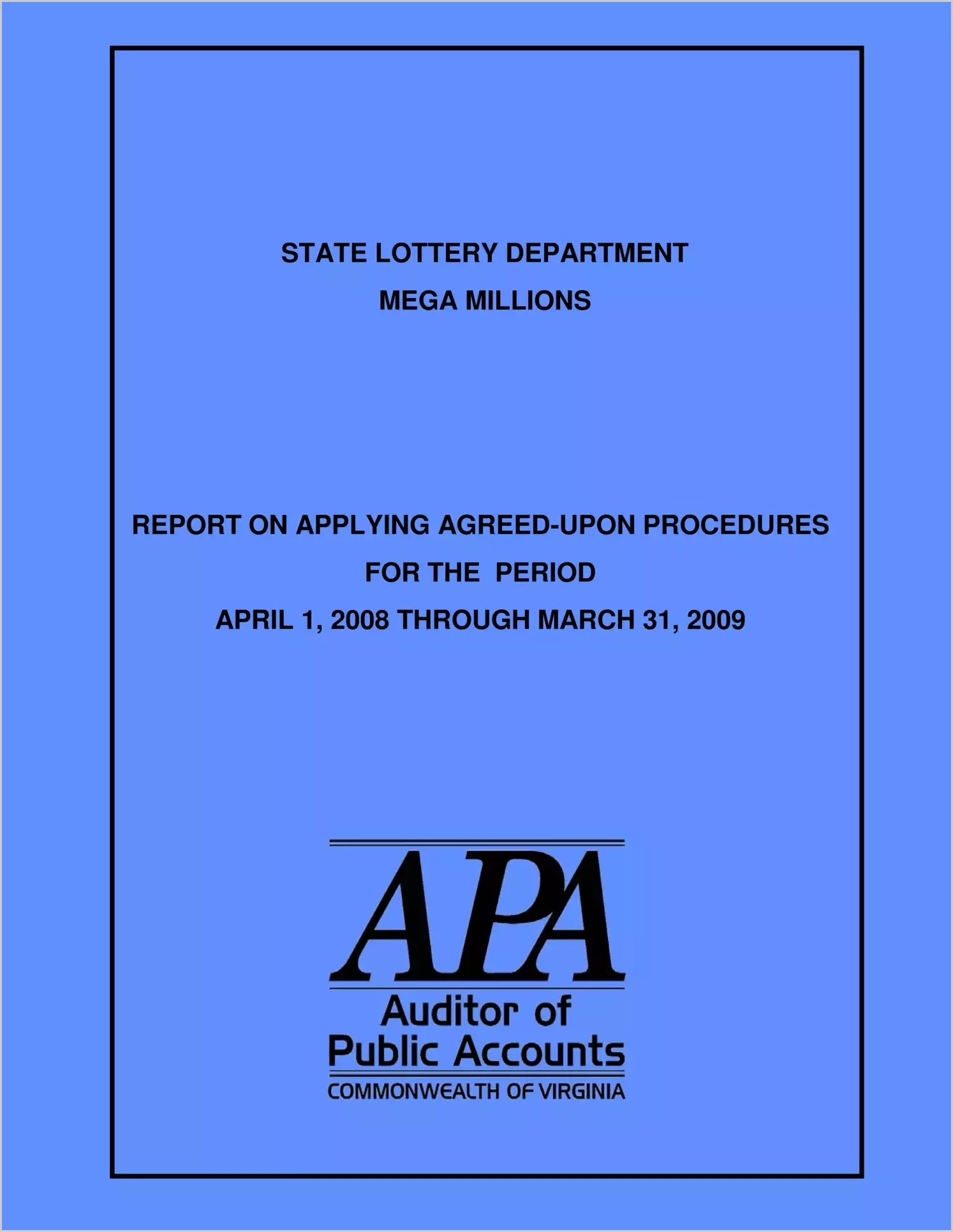 State Lottery Department Mega Millions report on Applying Agreed-Upon Procedures (MegaMillions) for the period April 1, 2008 throuhg March 31, 2009