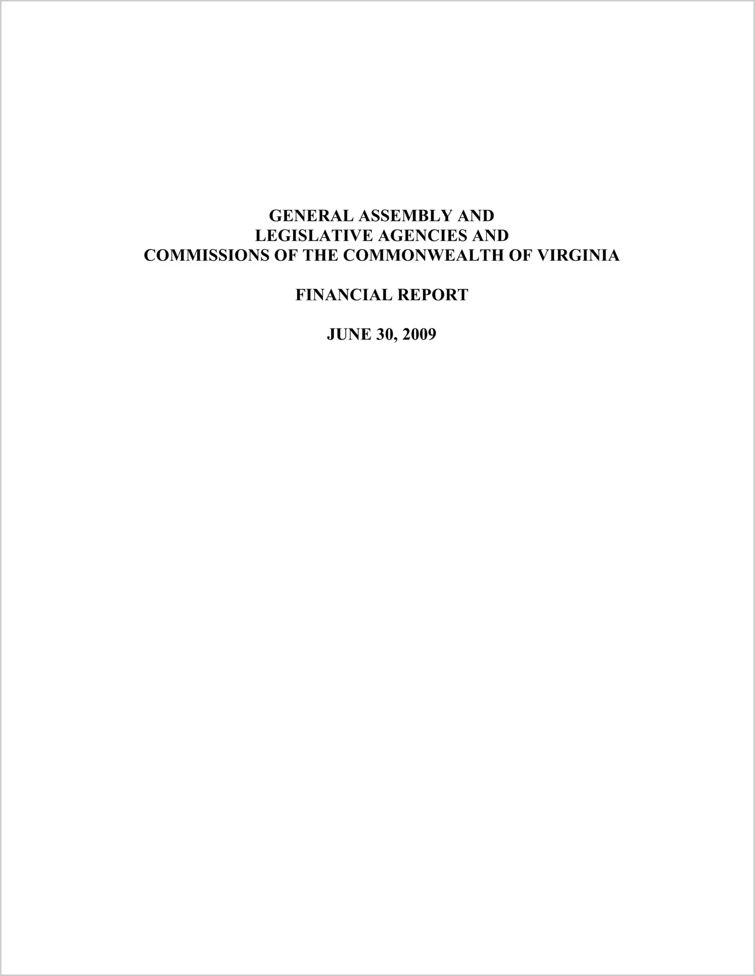 General Assembly and Legislative Agencies and Commissions of the Commonwealth of Virginia Financial Report For The Fiscal Year ended June 30, 2009