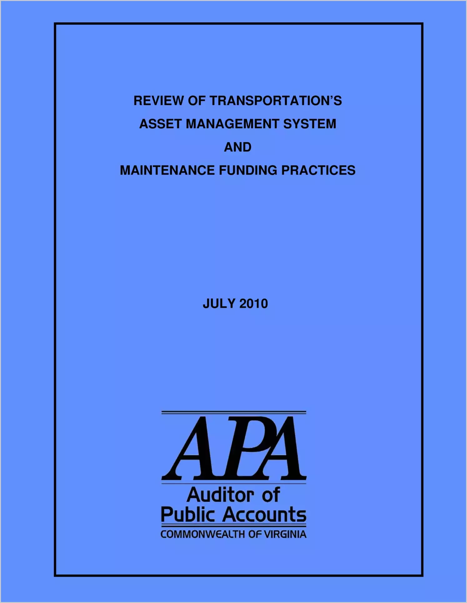 Review of Transportation's Asset Management System and Maintenance Funding Practices as of July 2010