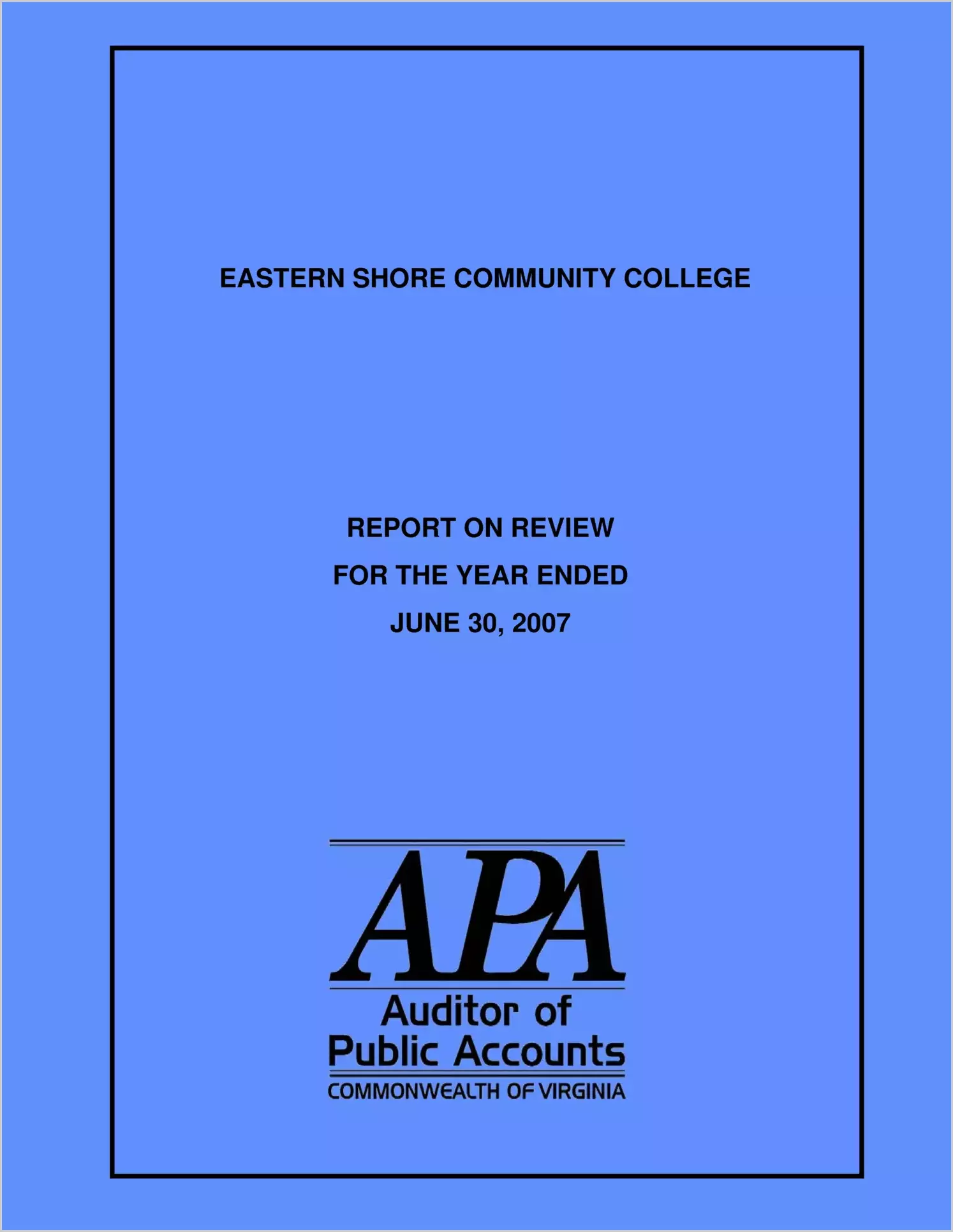 Eastern Shore Community College report on review for the year ended June 30, 2007