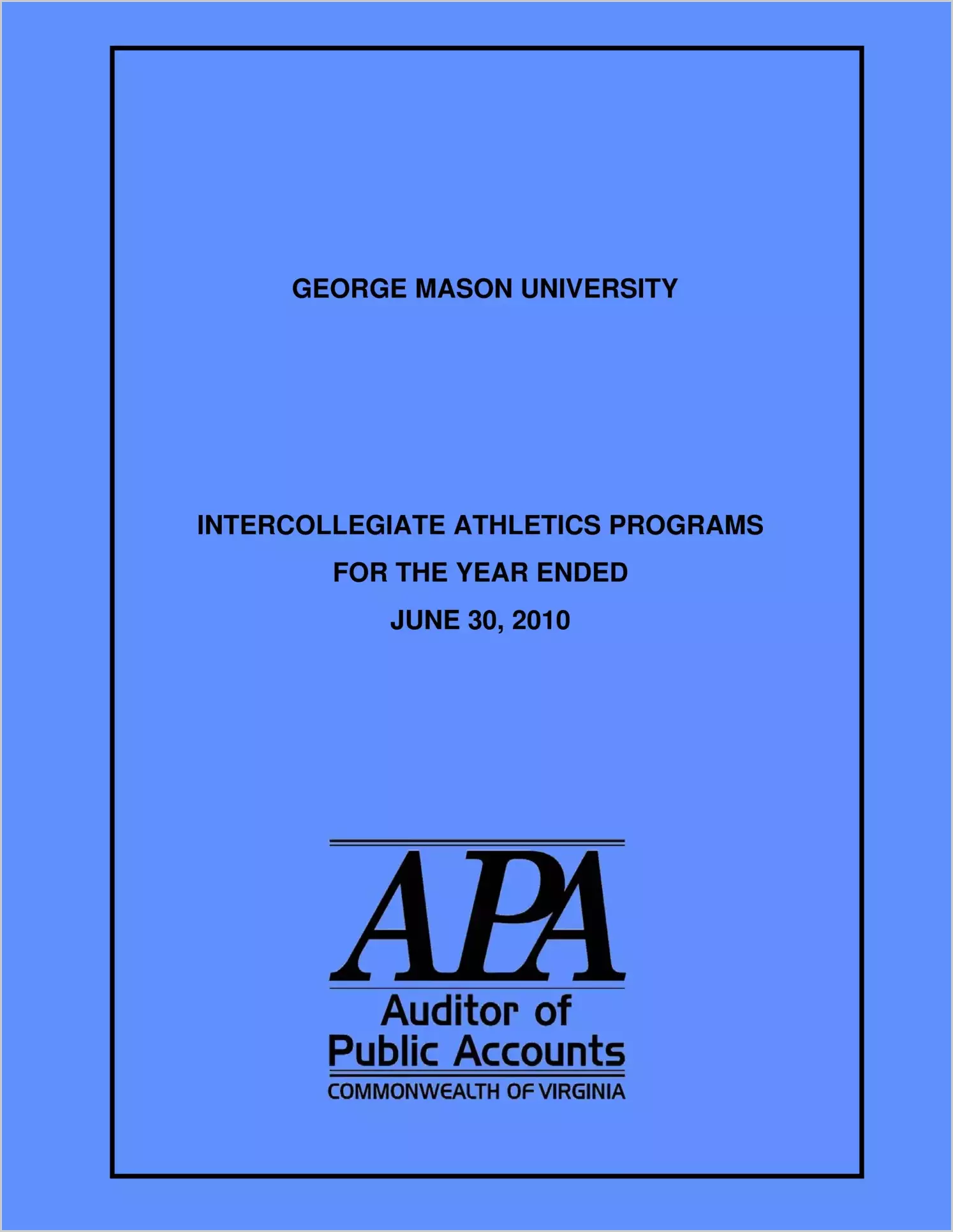 George Mason University Intercollegiate Athletics Programs for the year ended June 30, 2010