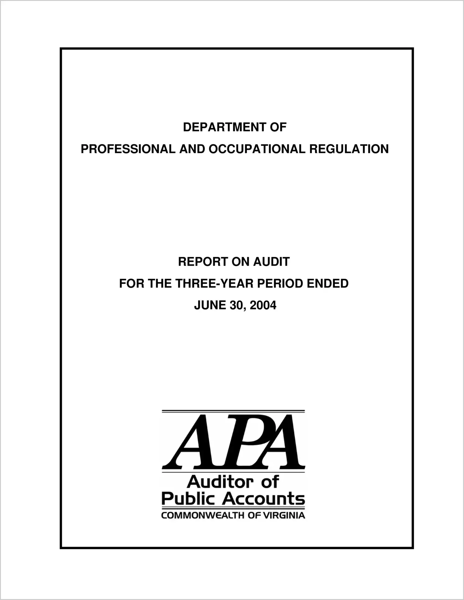 Department of Professional and Occupational Regulation for the three-year period ended June 30, 2004
