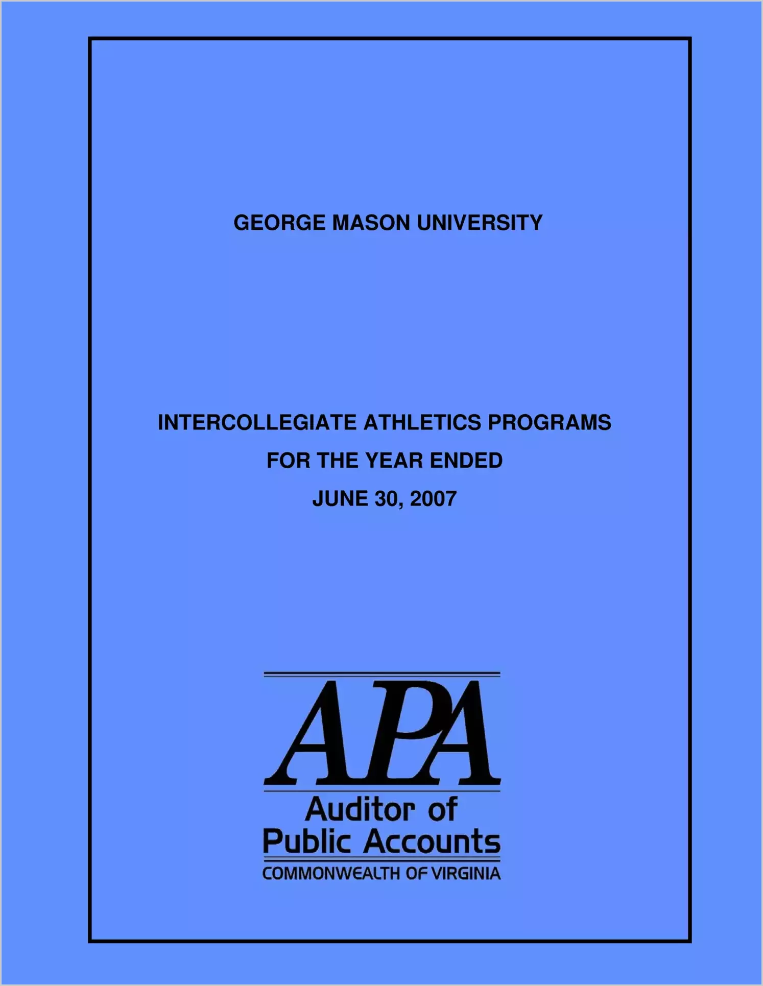 George Mason University Intercollegiate Athletics Programs for the year ended June 30, 2007