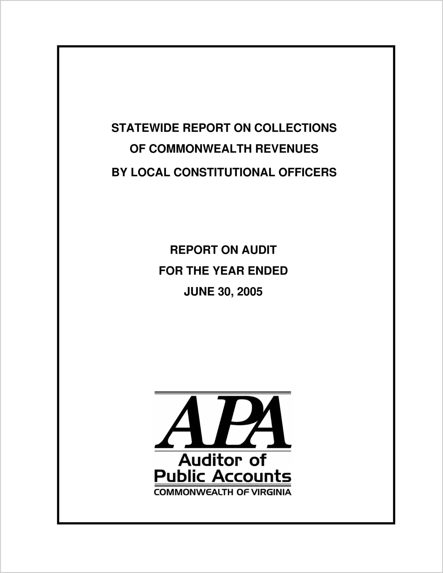 Statewide Report on Collection of Commonwealth Revenues by Local Constitutional Officers for the year ended June 30, 2005