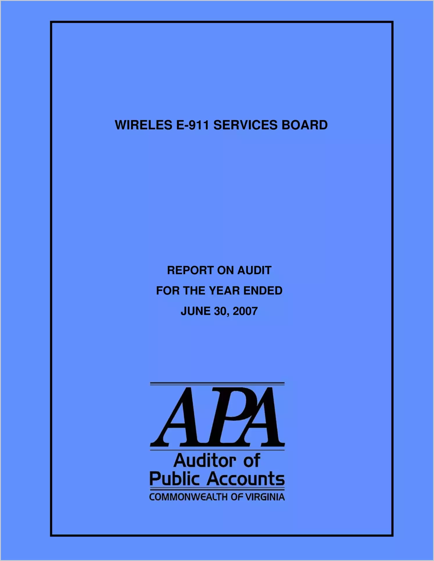 Wireless E-911 Services Board report on audit for the year ended June 30, 2007
