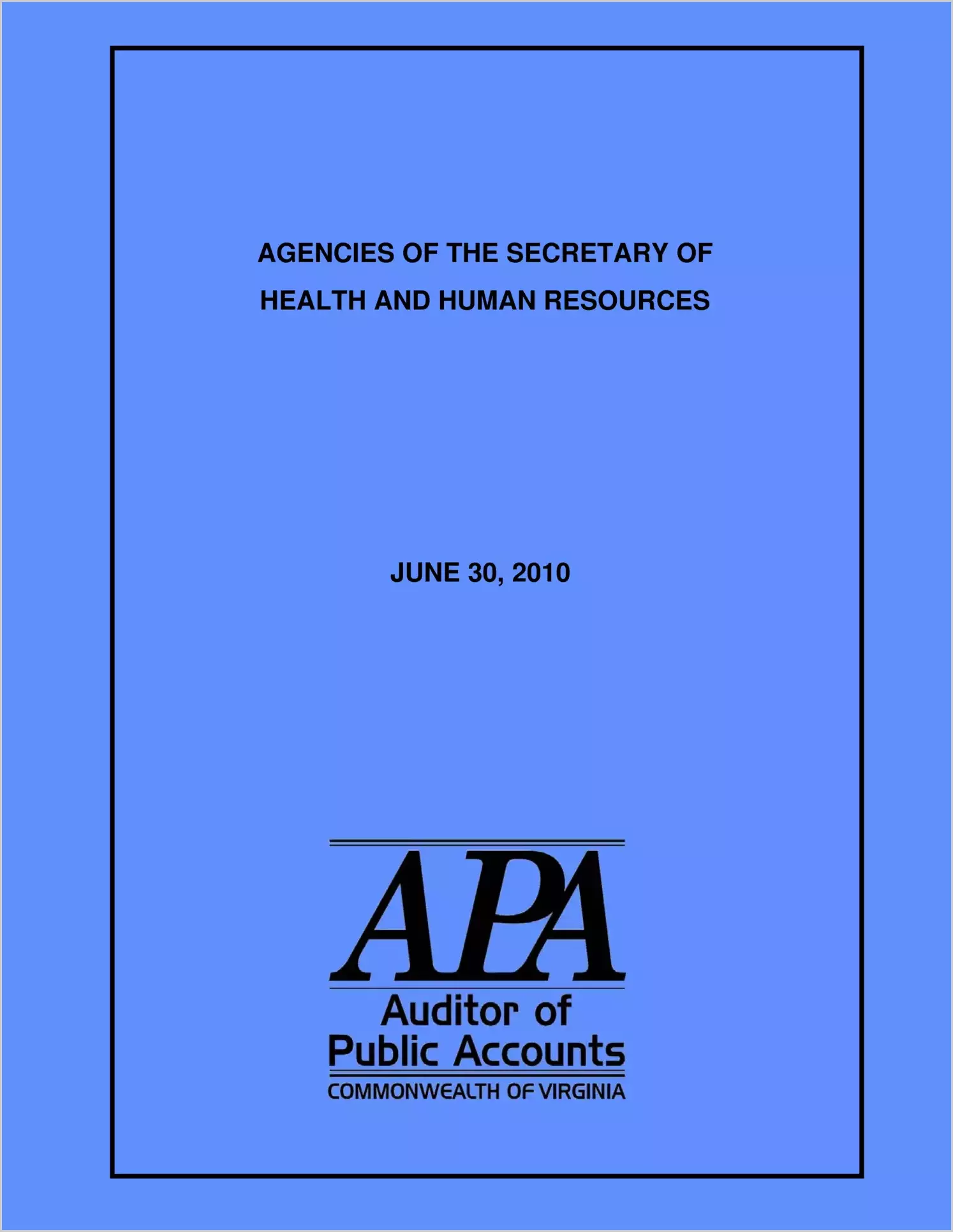 Agencies of the Secretary of Health and Human Resources - June 30, 2010