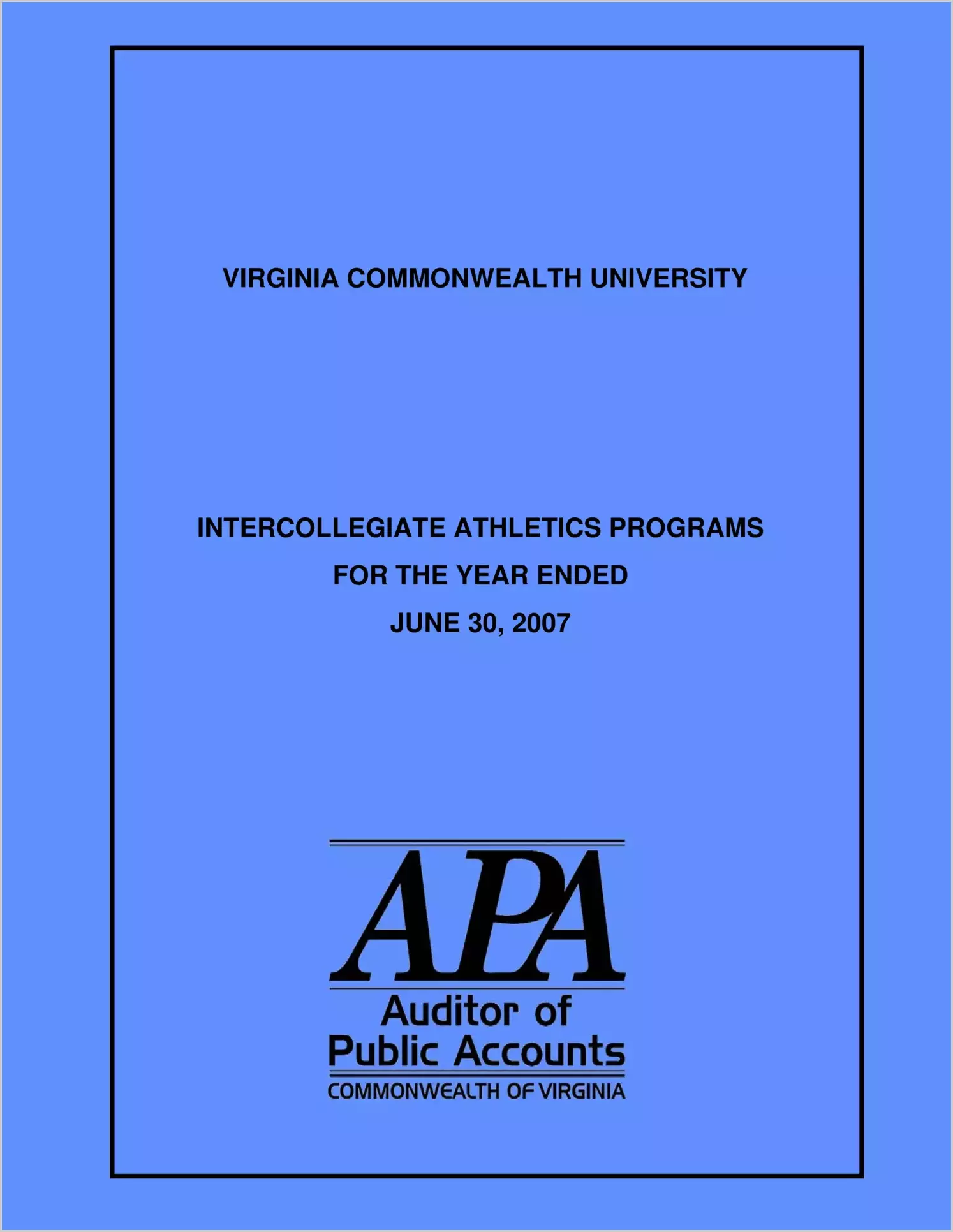 Virginia Commonwealth University Intercollegiate Athletics Programs for the year ended June 30, 2007