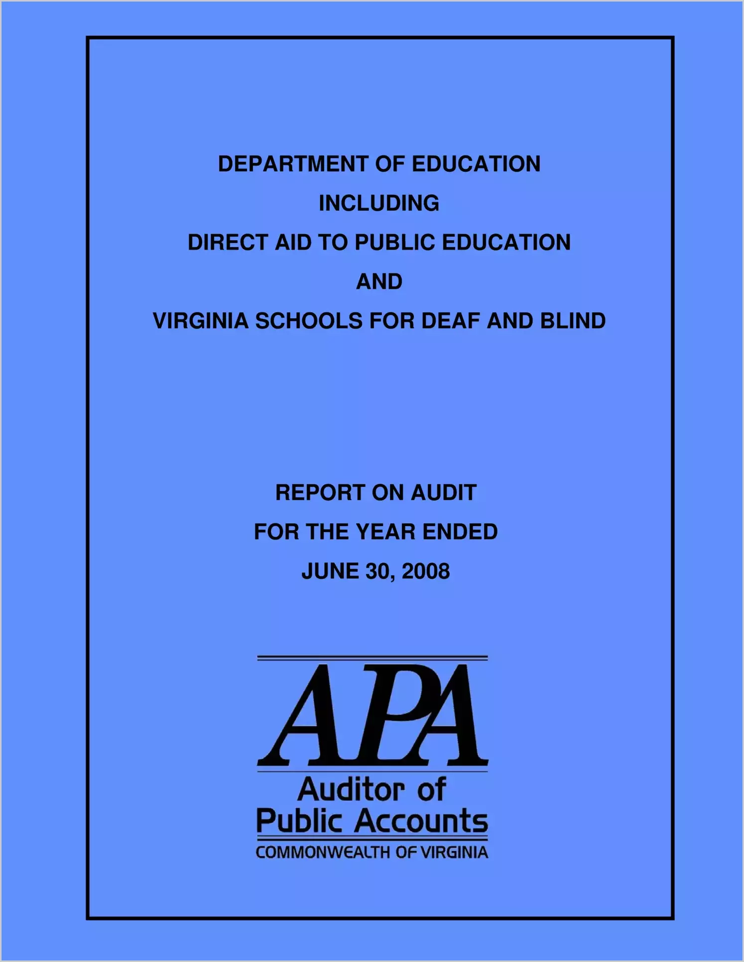 Department of Education Including Direct Aid to Public Education and  Virginia Schools for the Deaf and Blind for the year ended June 30, 2008