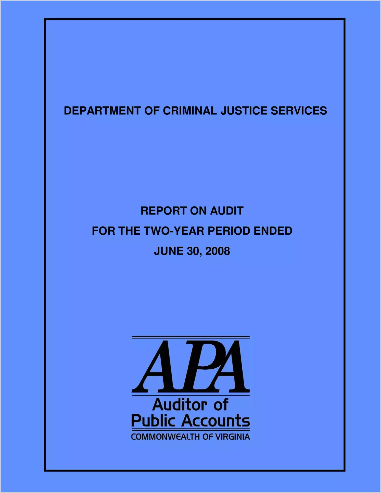 Department of Criminal Justice Services for the two-year period ended June 30, 2008
