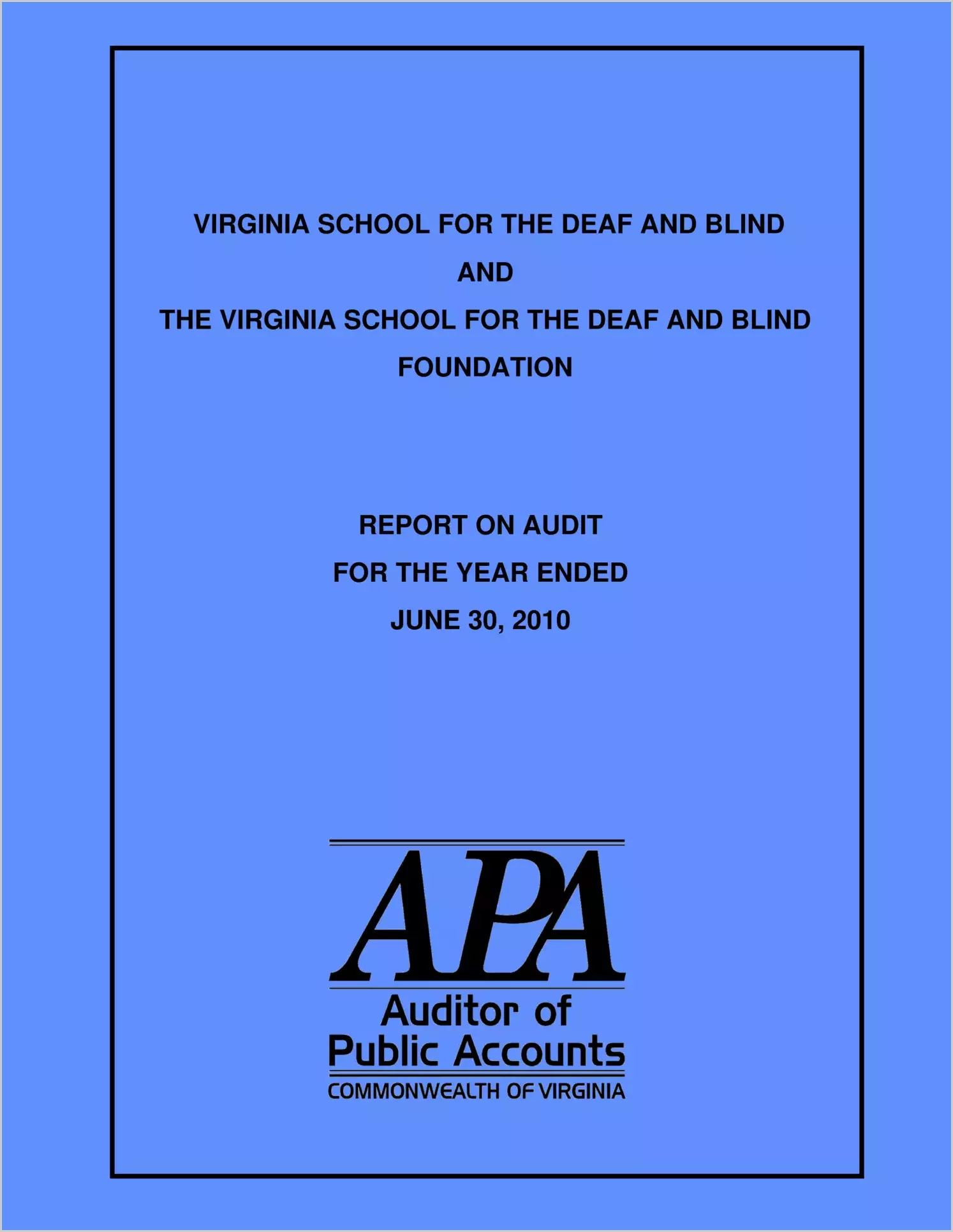 Virginia School for the Deaf and Blind and the Virginia School for the Deaf and Blind Foundation for the year ended June 30, 2010