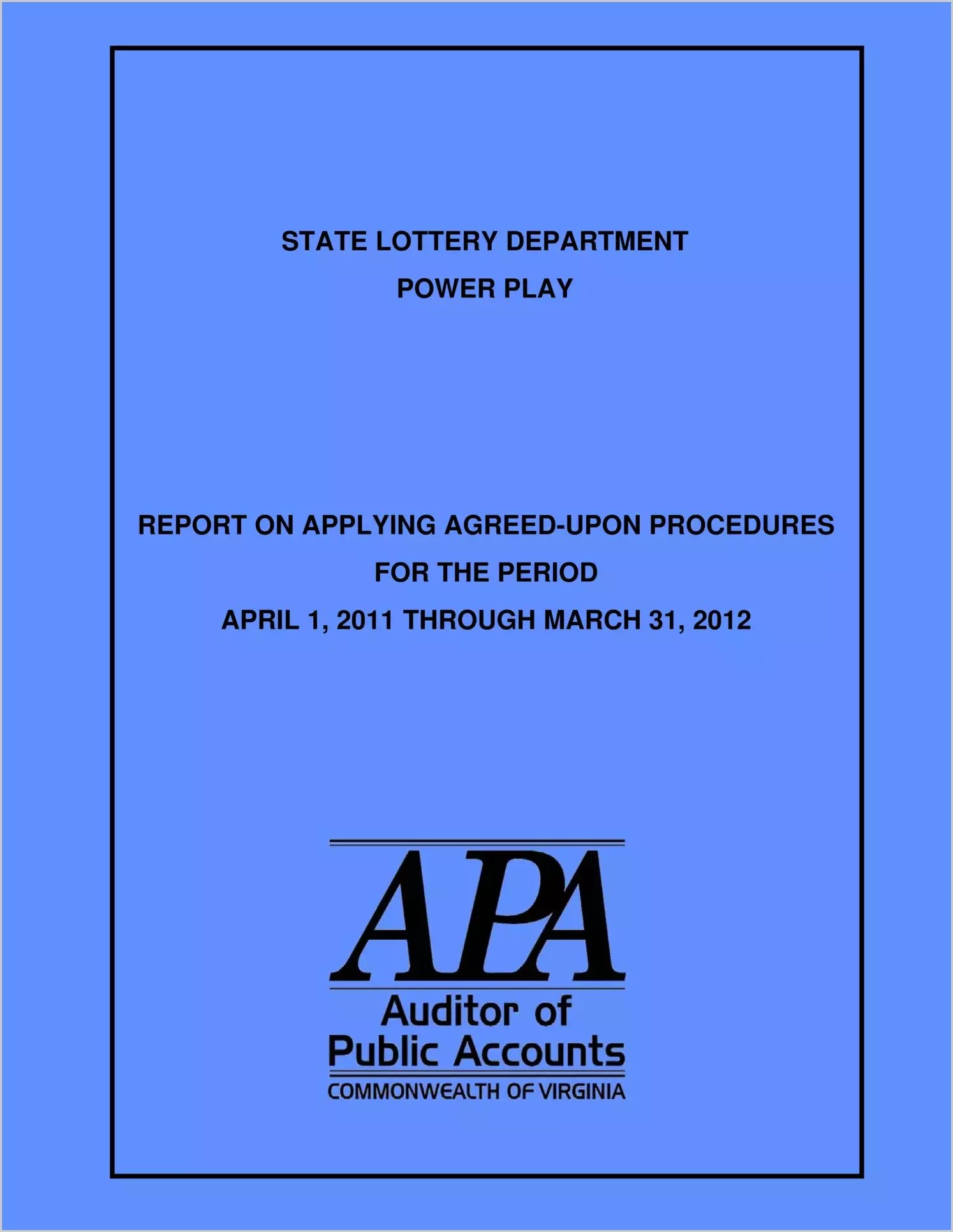 State Lottery Department: Power Play Report on Applying Agreed-Upon Procedures for the period January 31, 2011 through March 31, 2012