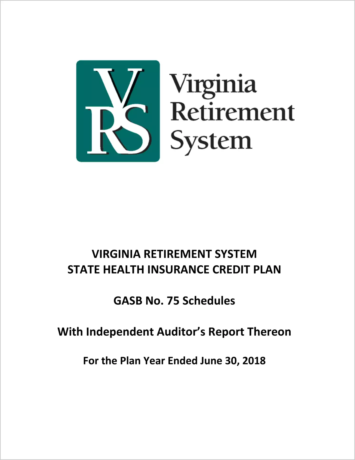 GASB 75 Schedule - Virginia Retirement System State Health Insurance Credit Plan for the plan year ended June 30, 2018