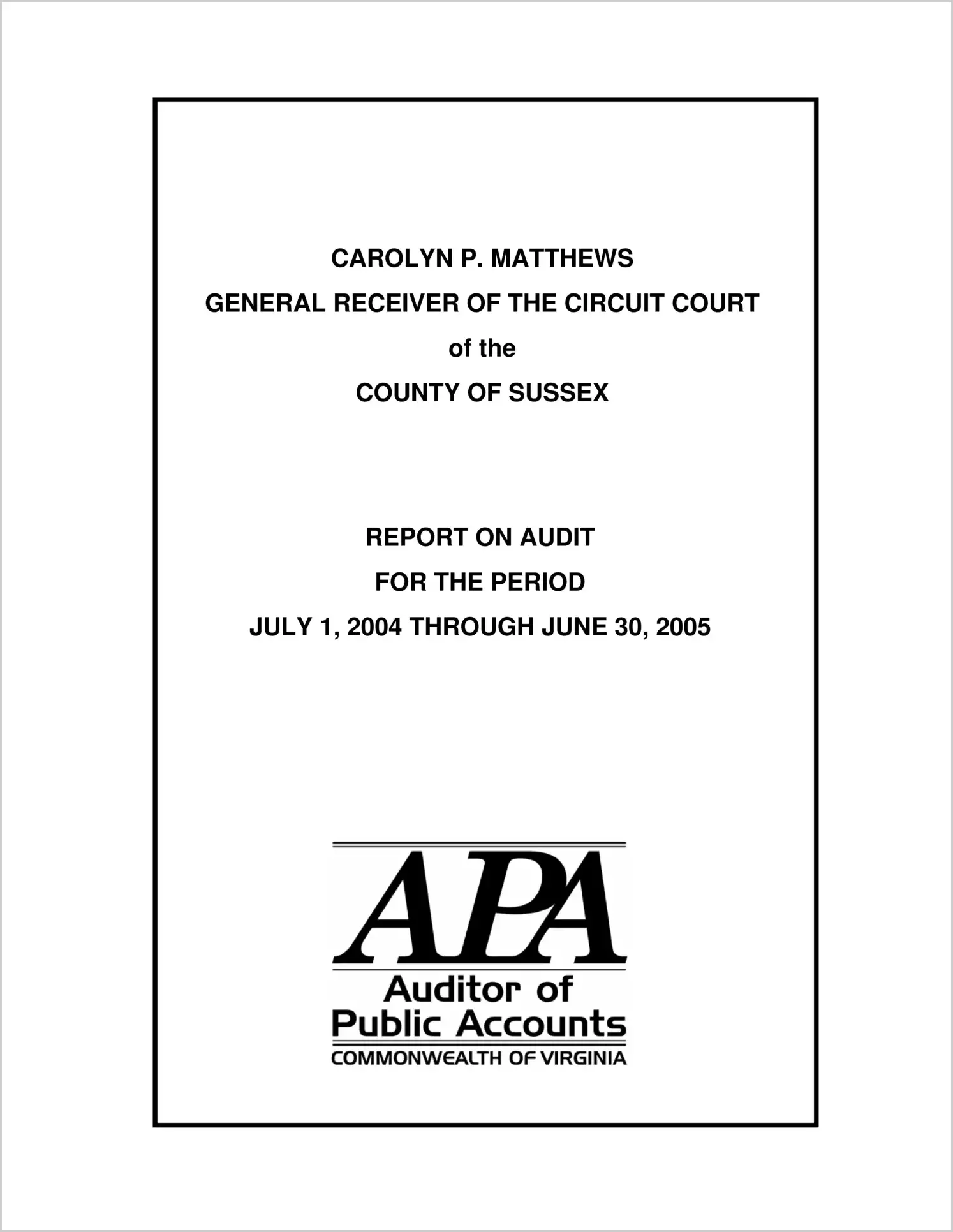 General Receiver of the Circuit Court of the County of Sussex for the period ended July 1, 2004 through June 30, 2005