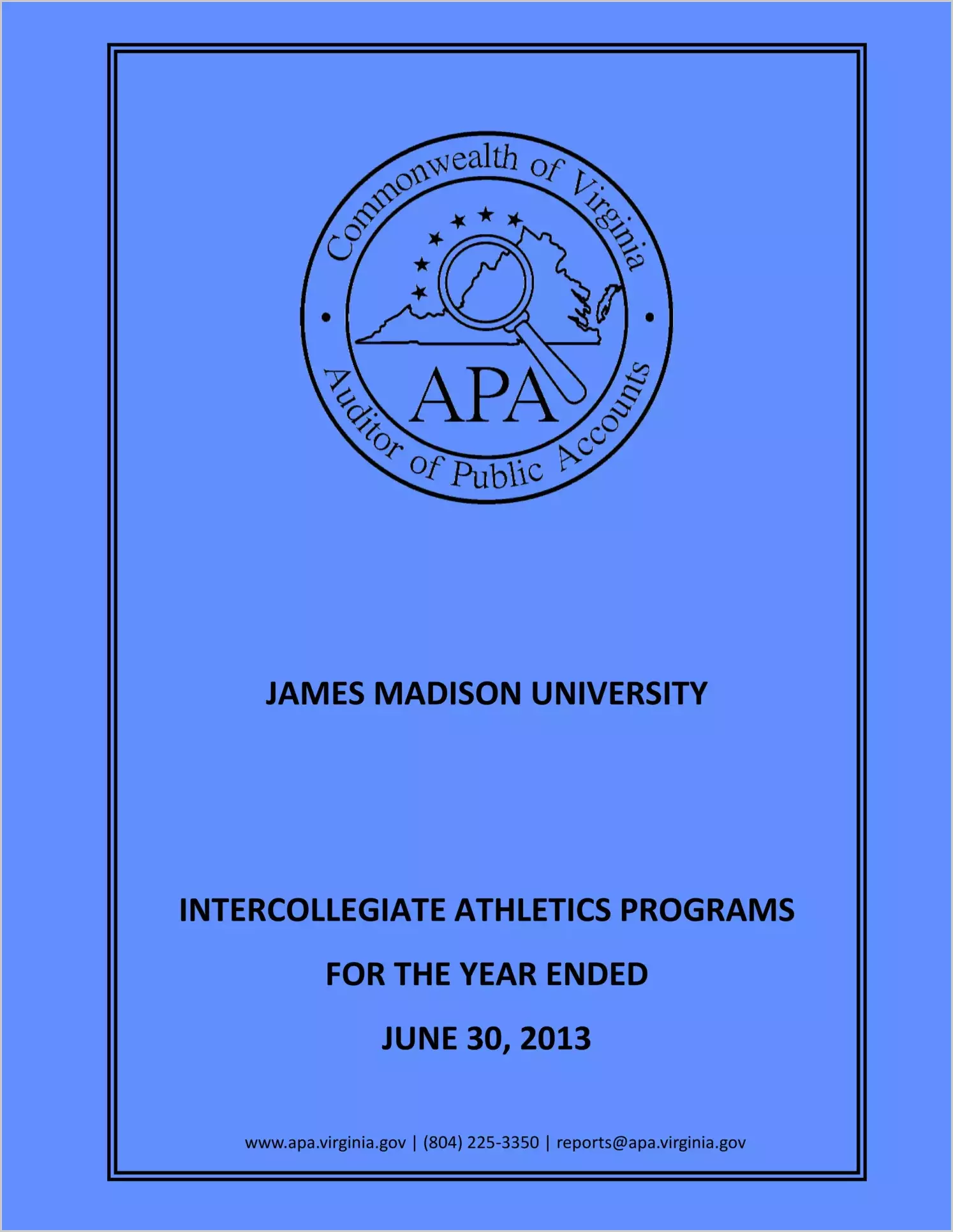 James Madison University Intercollegiate Athletics Programs for the year ended June 30, 2013