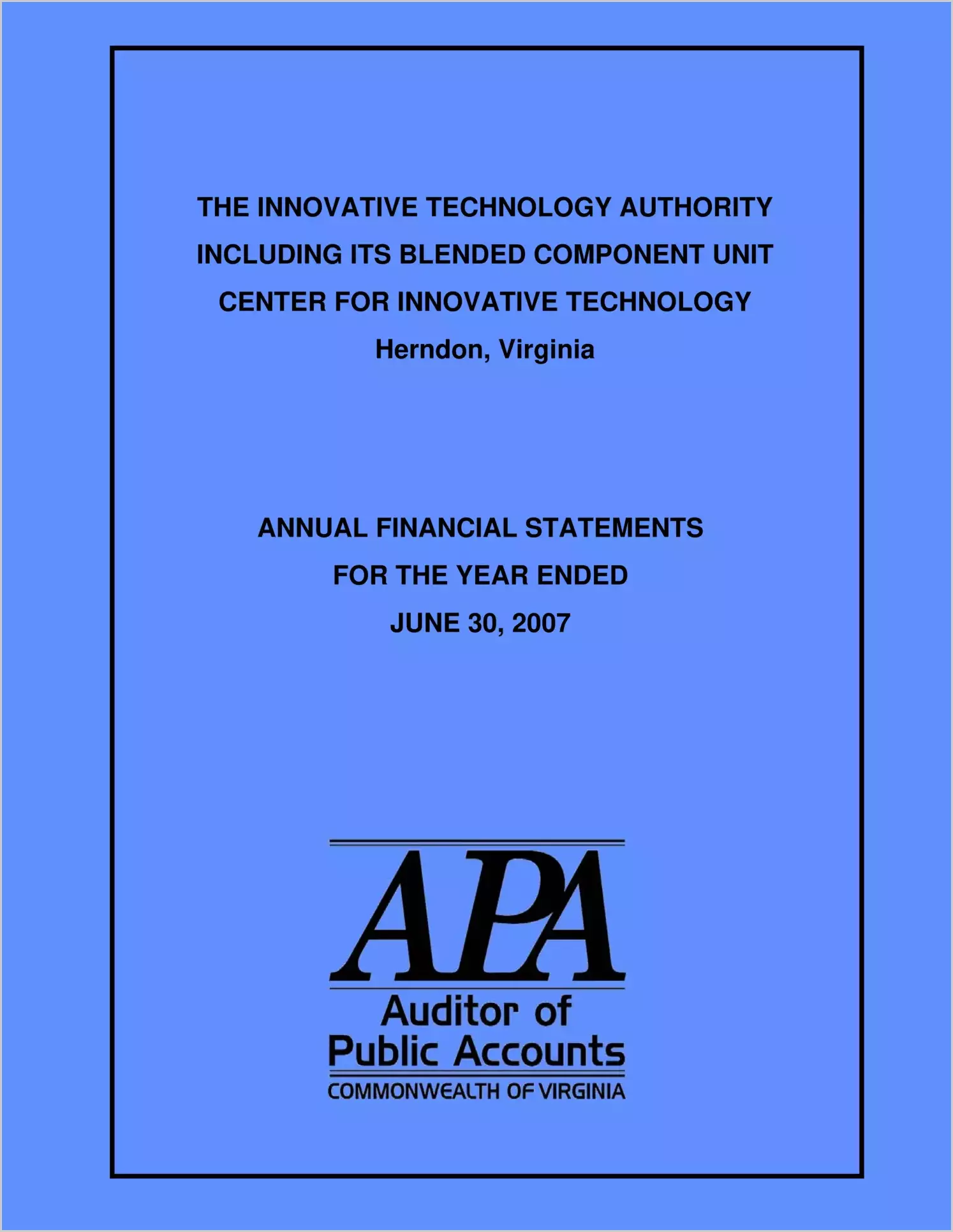 The Innovative Technology Authority Including Its Blended Component Unit Center for Innovative Technology for the year ended June 30, 2007