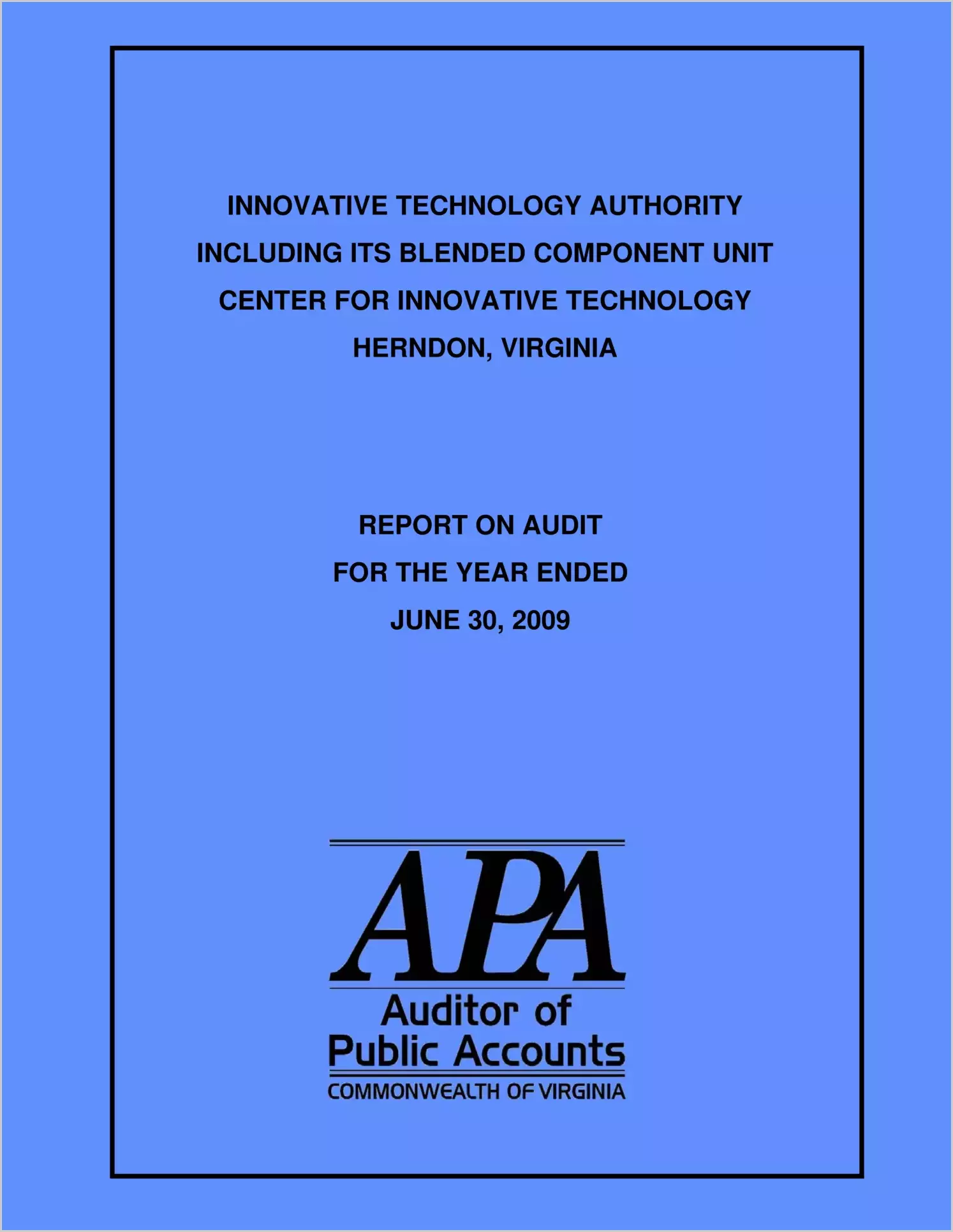 The Innovative Technology Authority Including Its Blended Component Unit Center for Innovative Technology for the year ended June 30, 2009